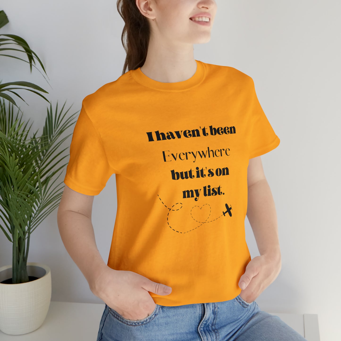 I haven't been everywhere shirt, Travel vacation tee, birthday gift best friend gift, Vacation tote Unisex gift,Christmas gift for dad