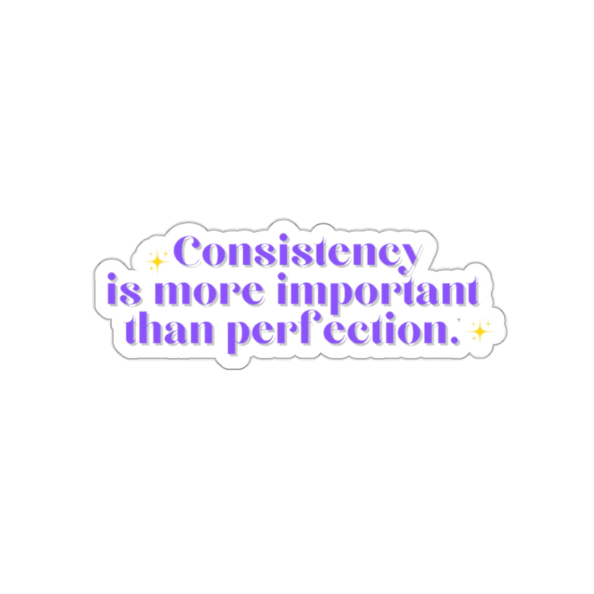 Consistency is better than perfection sticker motivational sticker Magical AF sticker bestie sticker motivational stickers gift best friend