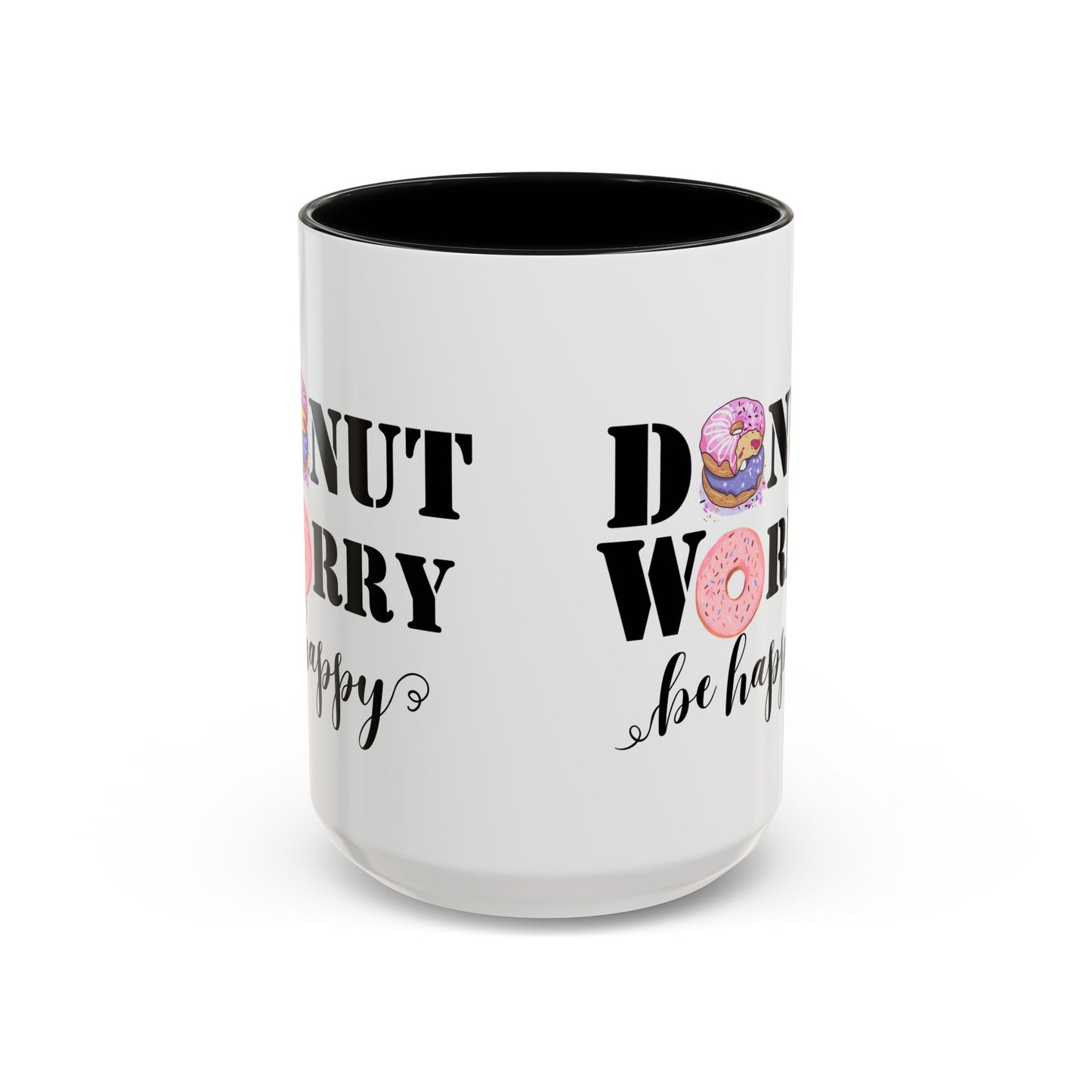 Donut worry mug funny positive mug Be happy Coworker Gift funny Boss Gift Christmas Office Gift Work Mug Office Mug inspiration Mug coffee