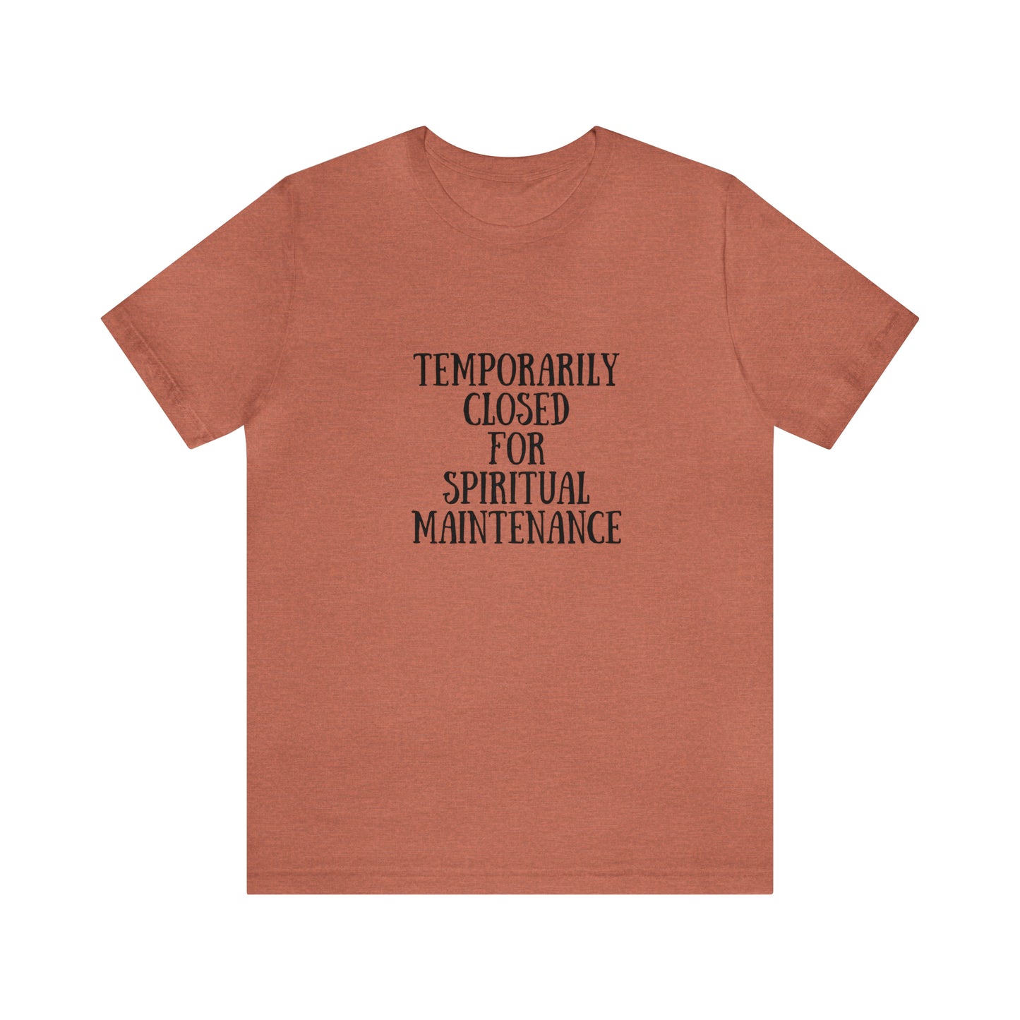 Spiritual T shirt Temporarily closed for spiritual Maintenance shirt zen yoga workout gift for her, gift for him Best friend gift christmas