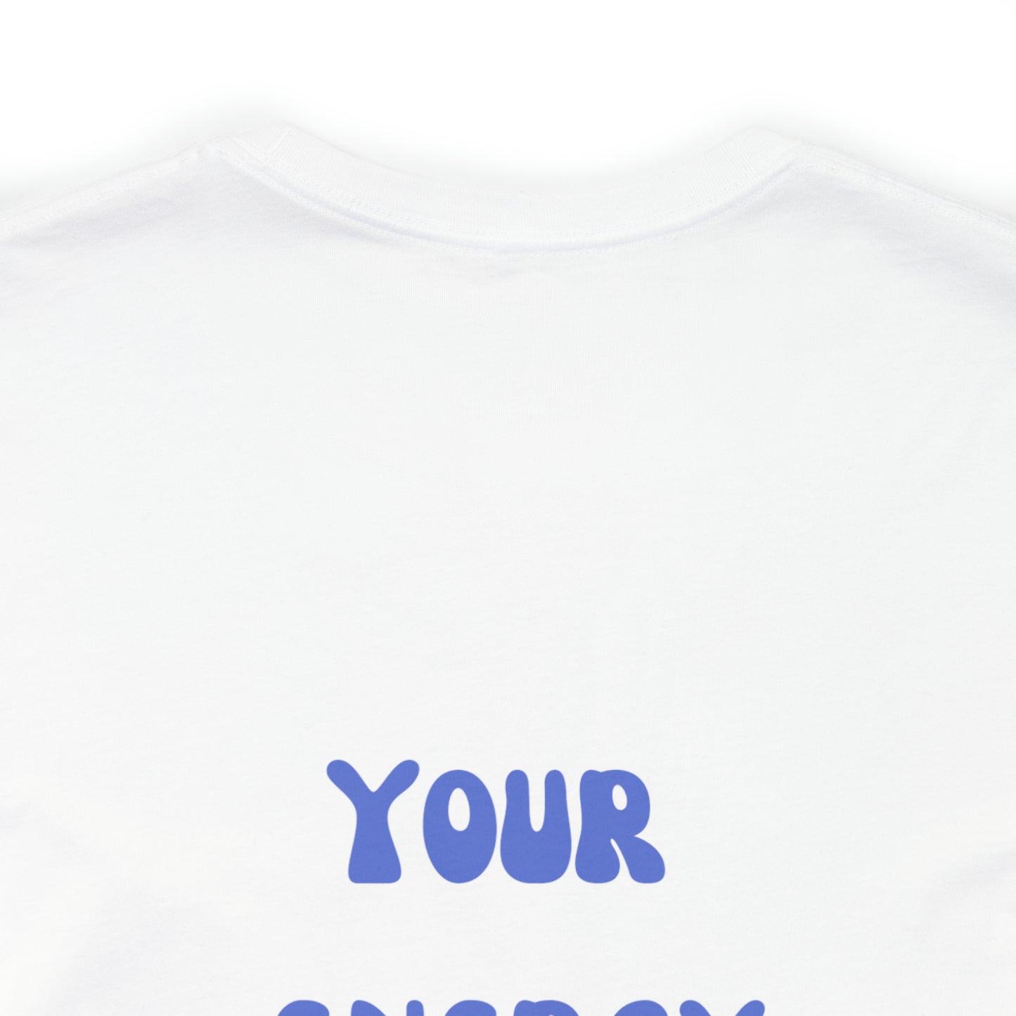 Your Energy Is Your Currency T-Shirt, Aesthetic Shirt, Trendy Shirt, Shirt With Words On Back Tumbrl Positive Tee Gift for him Gift for her