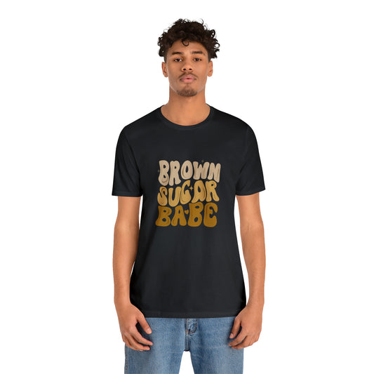 Brown Sugar Babe shirt, Gift for her, gift for him, Birthday shirt, Family vacation shirts, Unisex Jersey Short Sleeve Tee