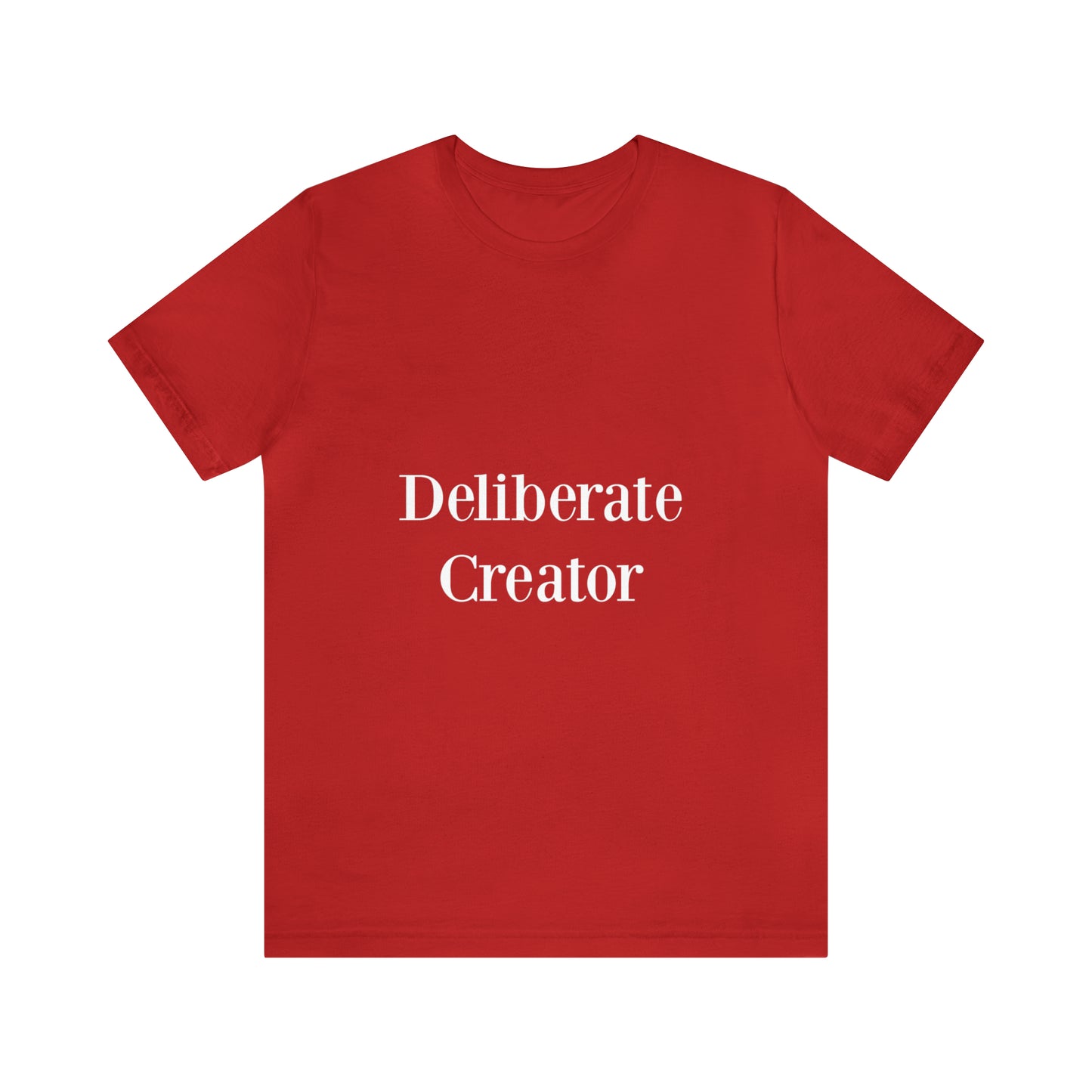 Deliberate creator tee,  Unisex Jersey Short Sleeve Tee