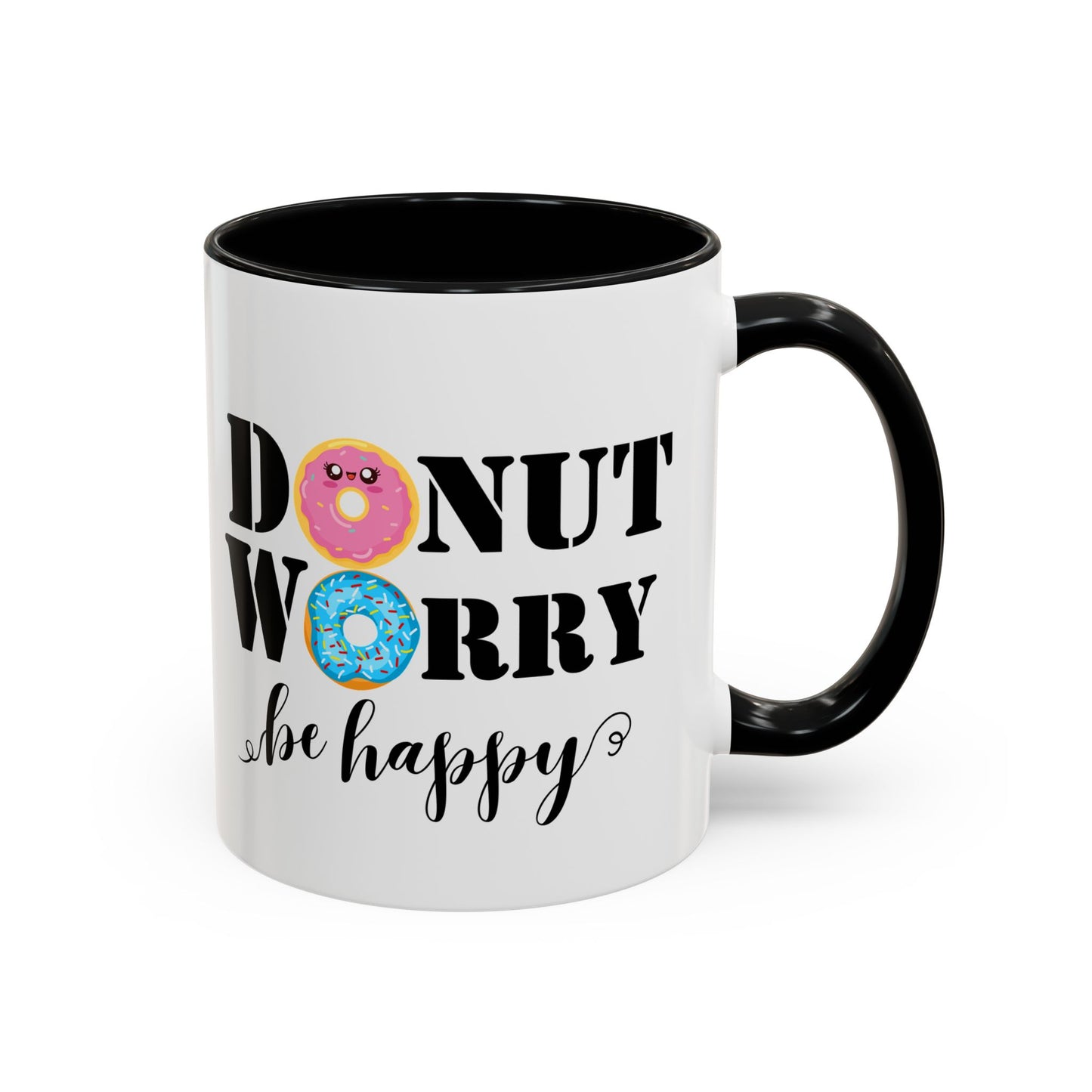 Donut worry mug funny positive mug Be happy Coworker Gift funny Boss Gift Christmas Office Gift Work Mug Office Mug inspiration Mug coffee