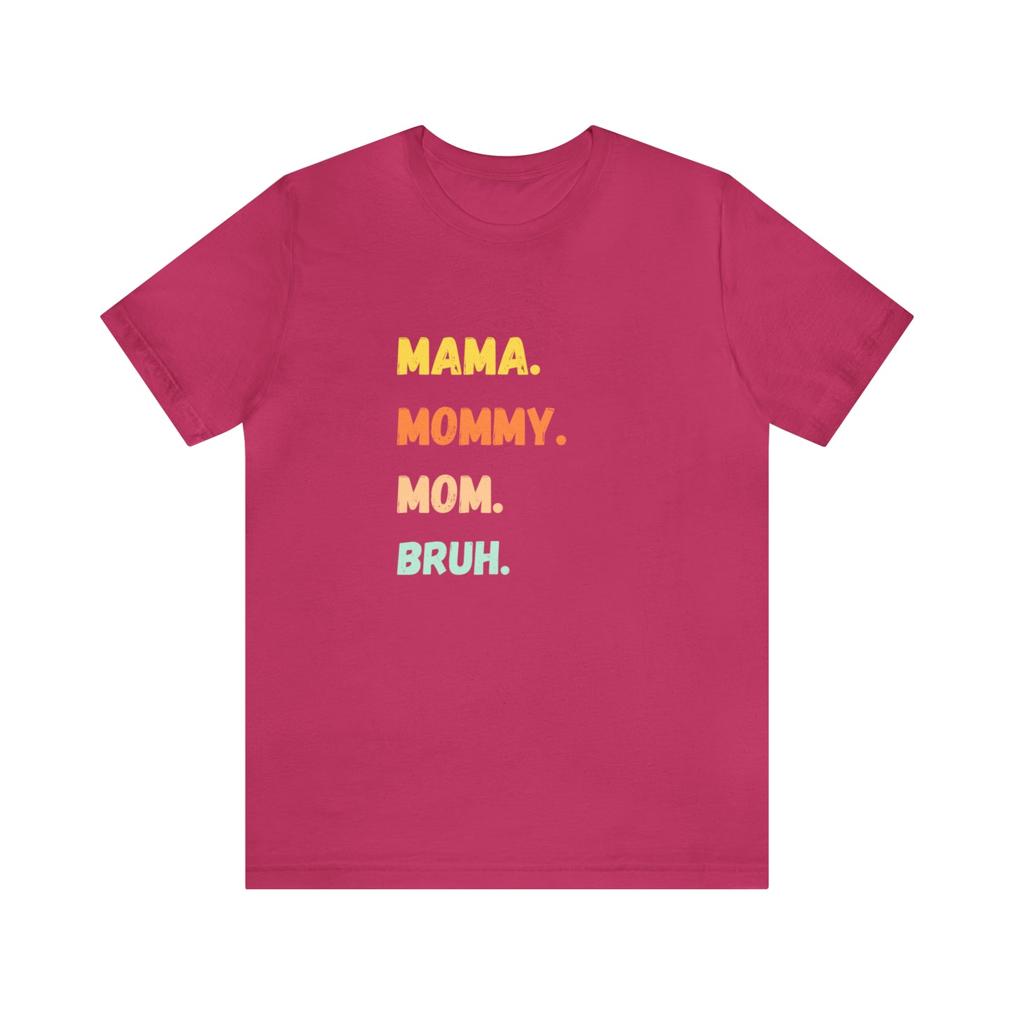 Mama Mommy Mom Bruh shirt, Mama shirt, gift for Mom, funny gifts for mom, vacation shirt, gift for mom, wife shirt, best friend gift,travel