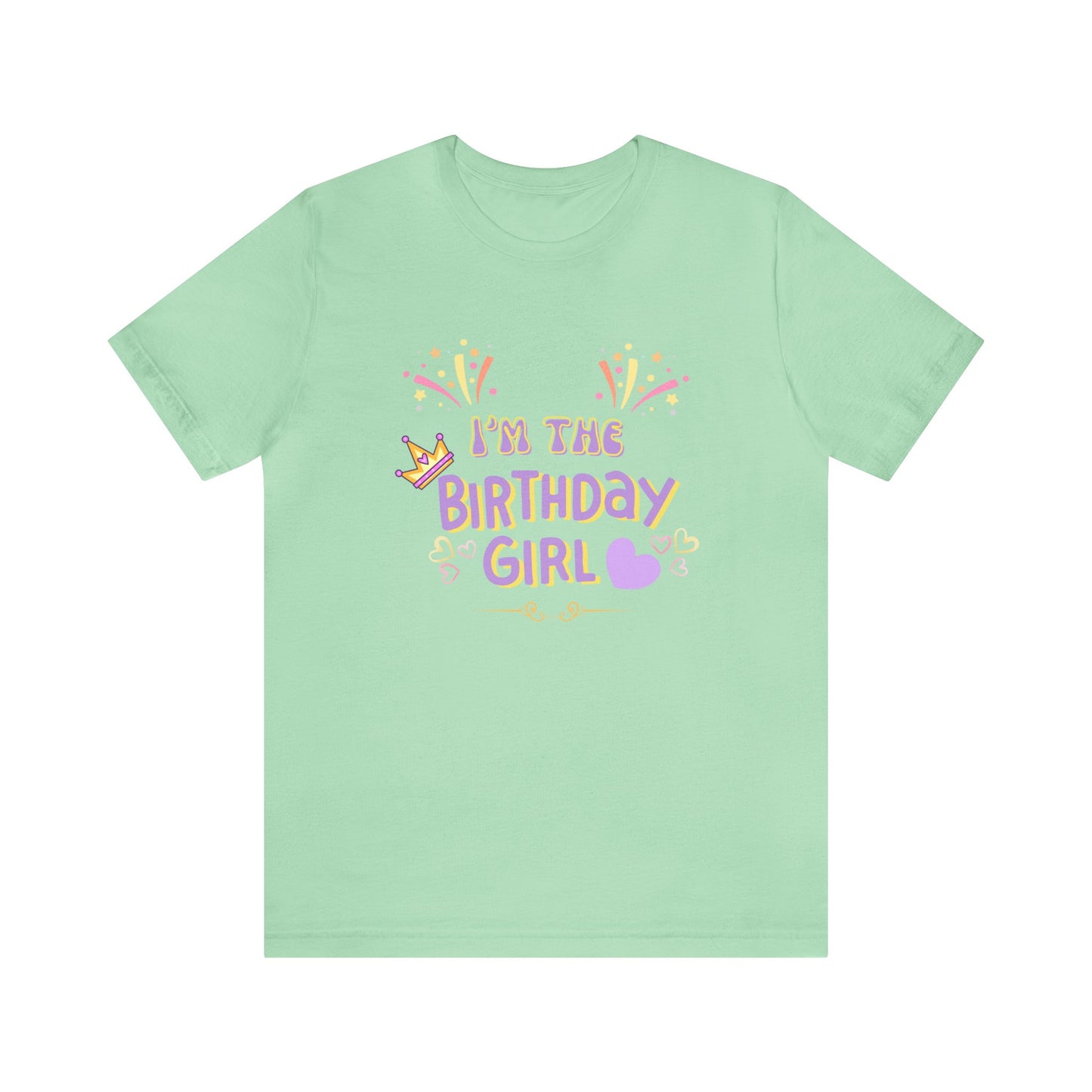 I'm the Birthday girl shirt birthday girl shirt birthday shirt gift for her best friend gift birthday party attire month Tshirt birthday