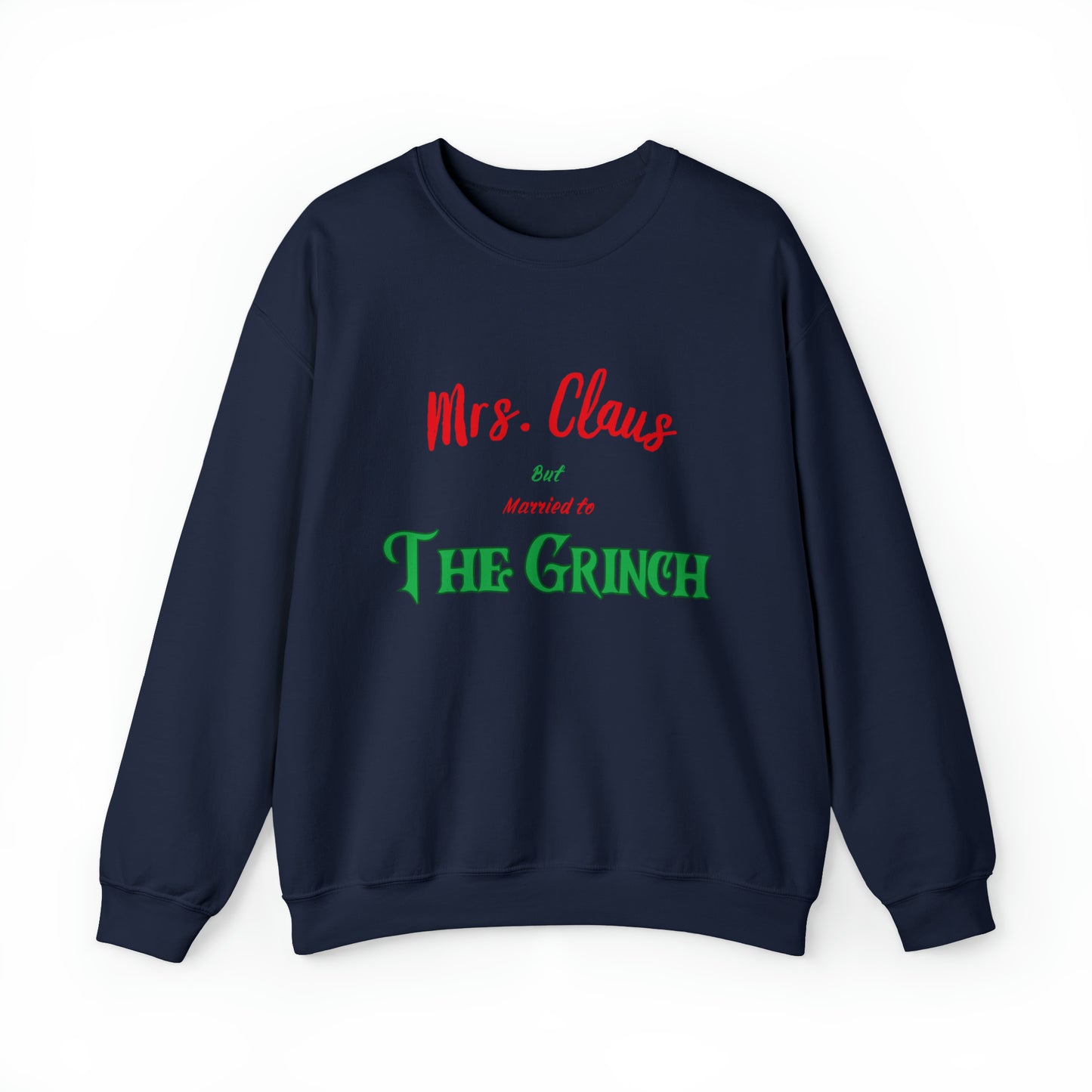 Mrs Claus sweater married to the grinch sweatshirt Merry Christmas Sweatshirt for Women Christmas Shirt Holiday Christmas gift for her
