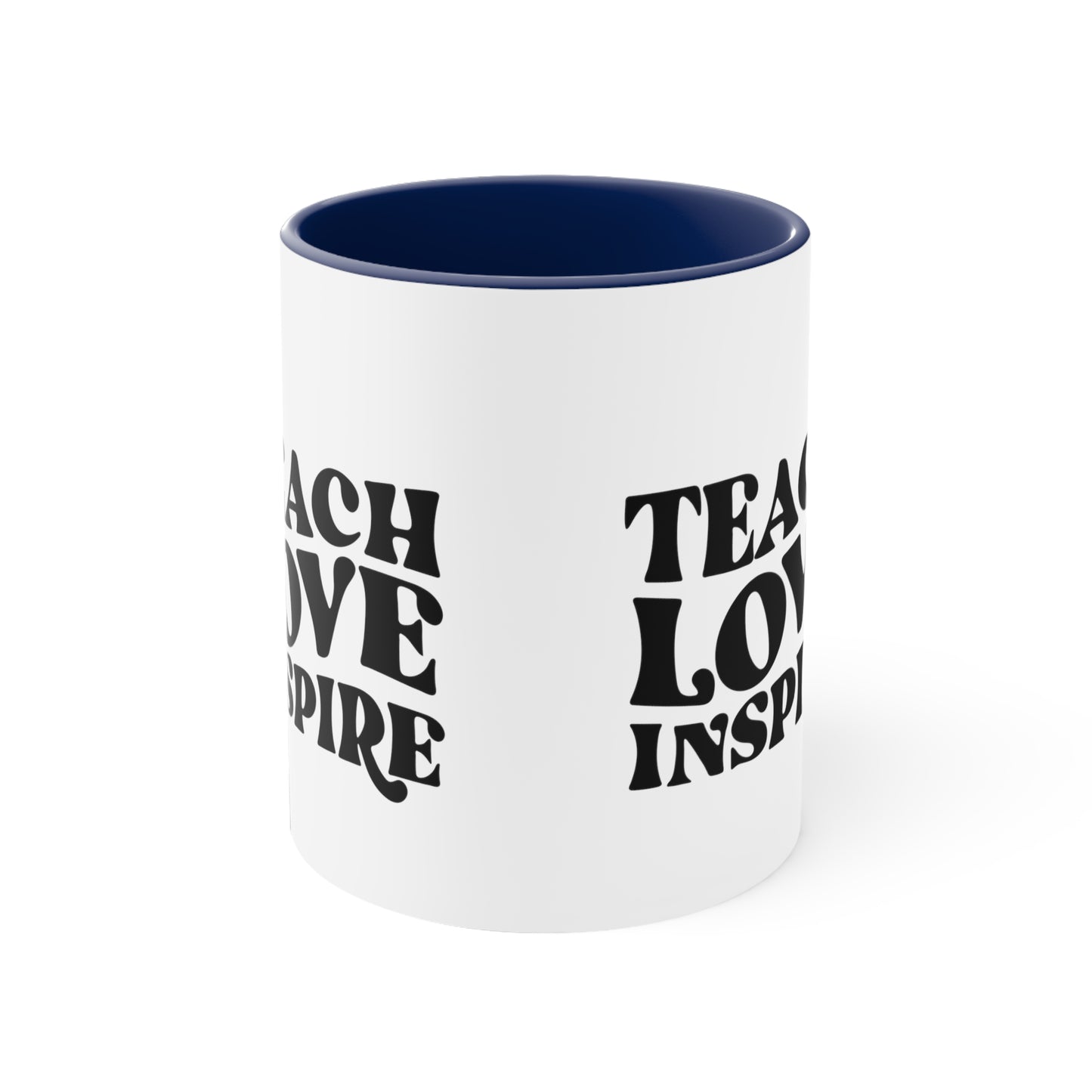 Teach love inspire mug teacher motivational gift birthday gift custom mug gift for best friend coffee tea gift for her gift for him 11oz