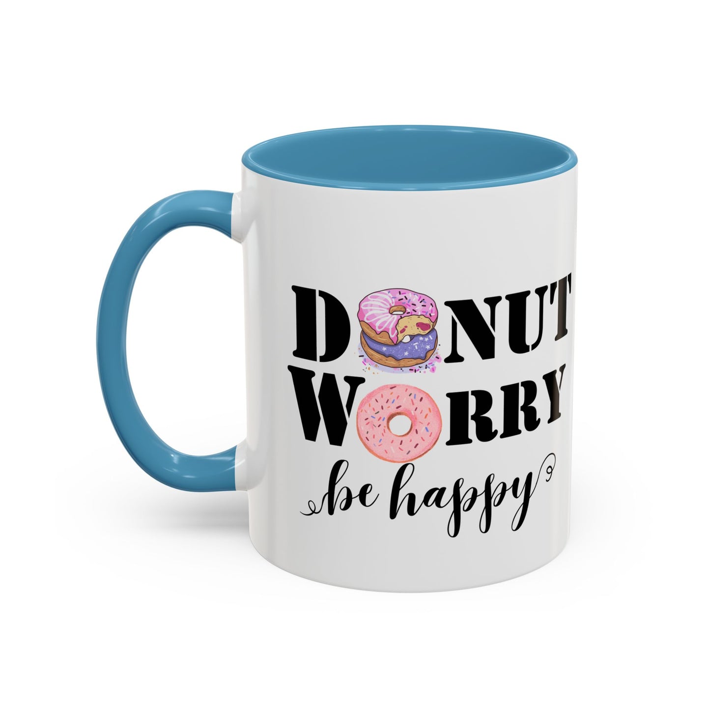 Donut worry mug funny positive mug Be happy Coworker Gift funny Boss Gift Christmas Office Gift Work Mug Office Mug inspiration Mug coffee