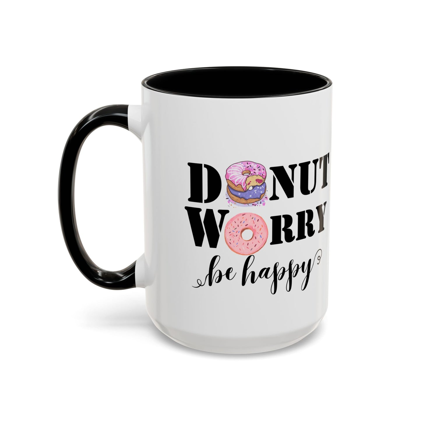 Donut worry mug funny positive mug Be happy Coworker Gift funny Boss Gift Christmas Office Gift Work Mug Office Mug inspiration Mug coffee