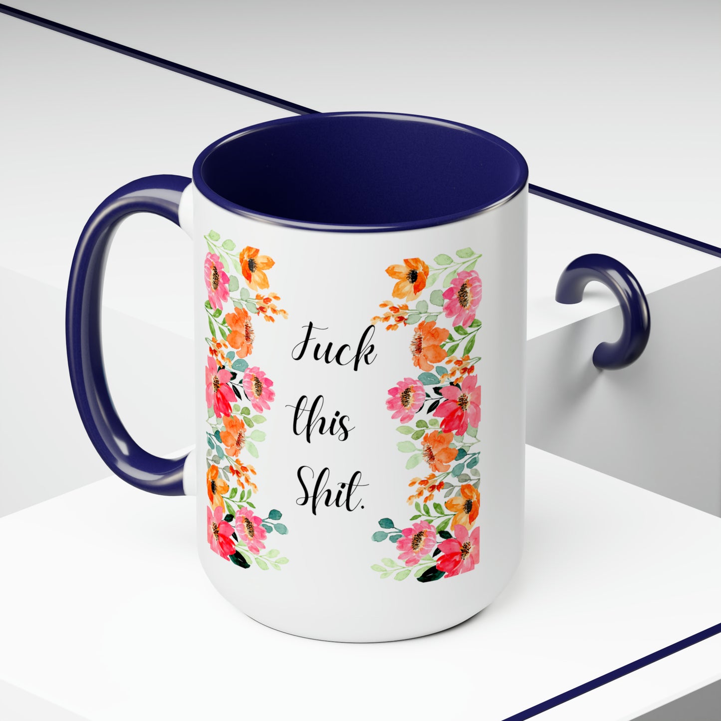 Funny Coffee Mug Fuck this shit mug Floral mug gift for her Mom Mother mama Mug funny gift for wife Coffee Mugs tea Christmas gift 15oz