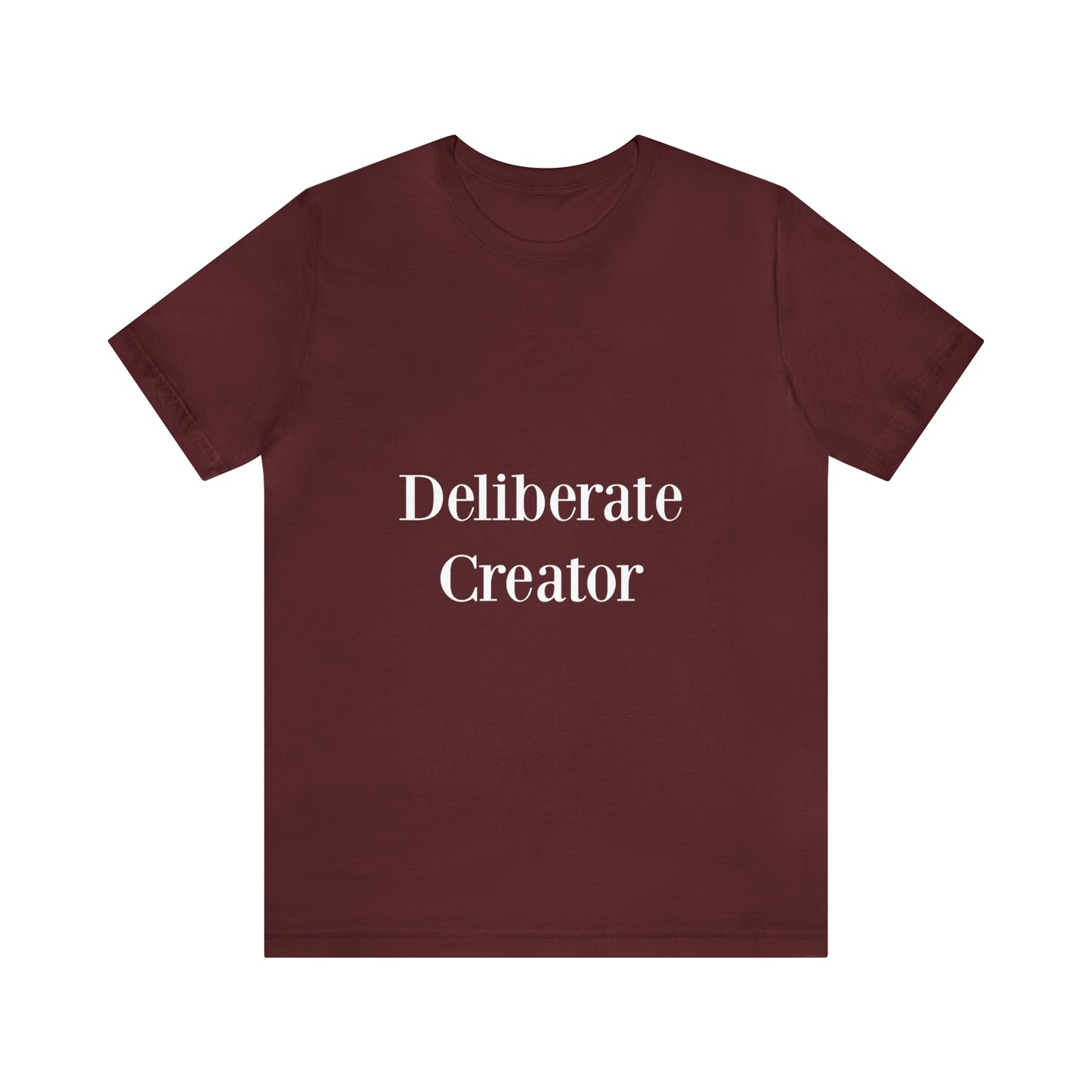 Deliberate creator tee,  Unisex Jersey Short Sleeve Tee
