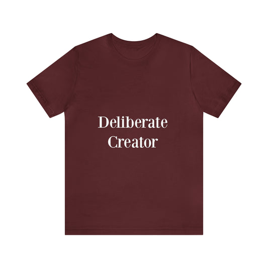 Deliberate creator tee,  Unisex Jersey Short Sleeve Tee
