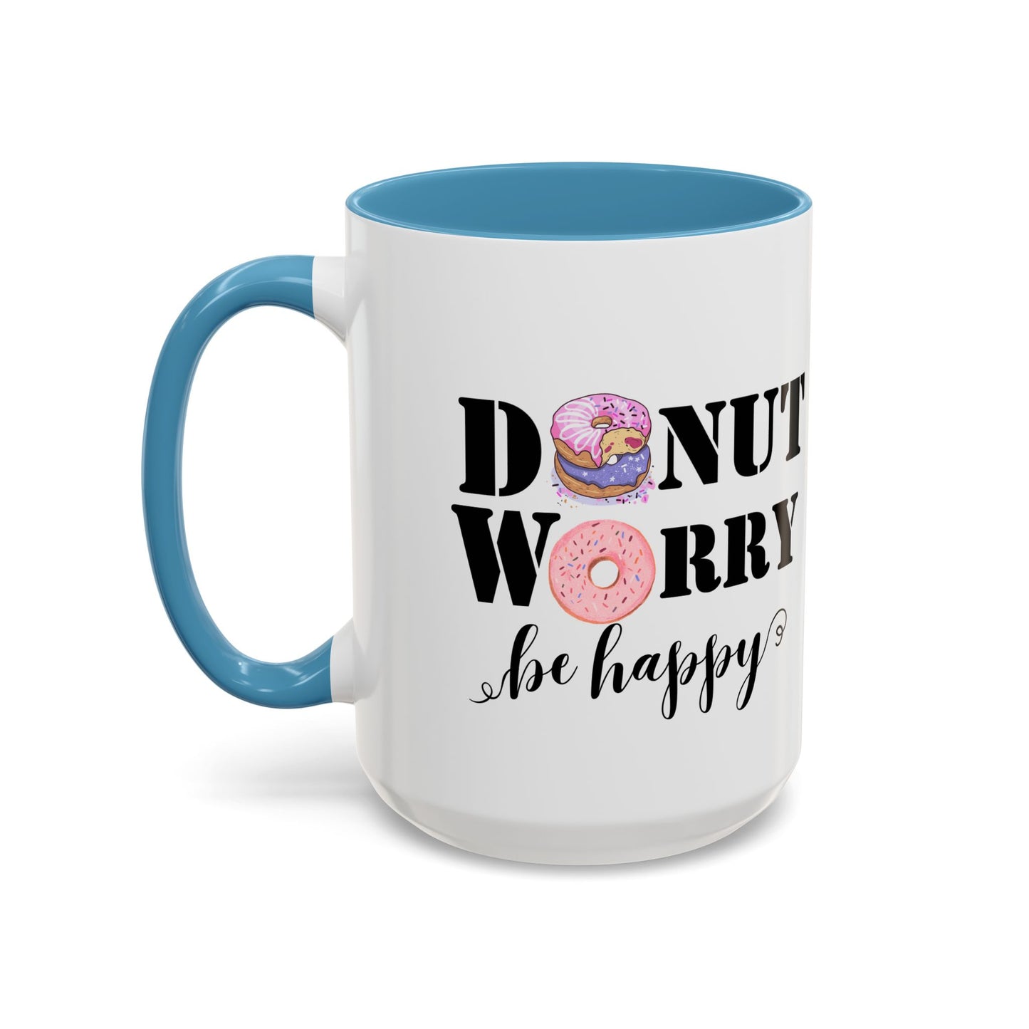 Donut worry mug funny positive mug Be happy Coworker Gift funny Boss Gift Christmas Office Gift Work Mug Office Mug inspiration Mug coffee