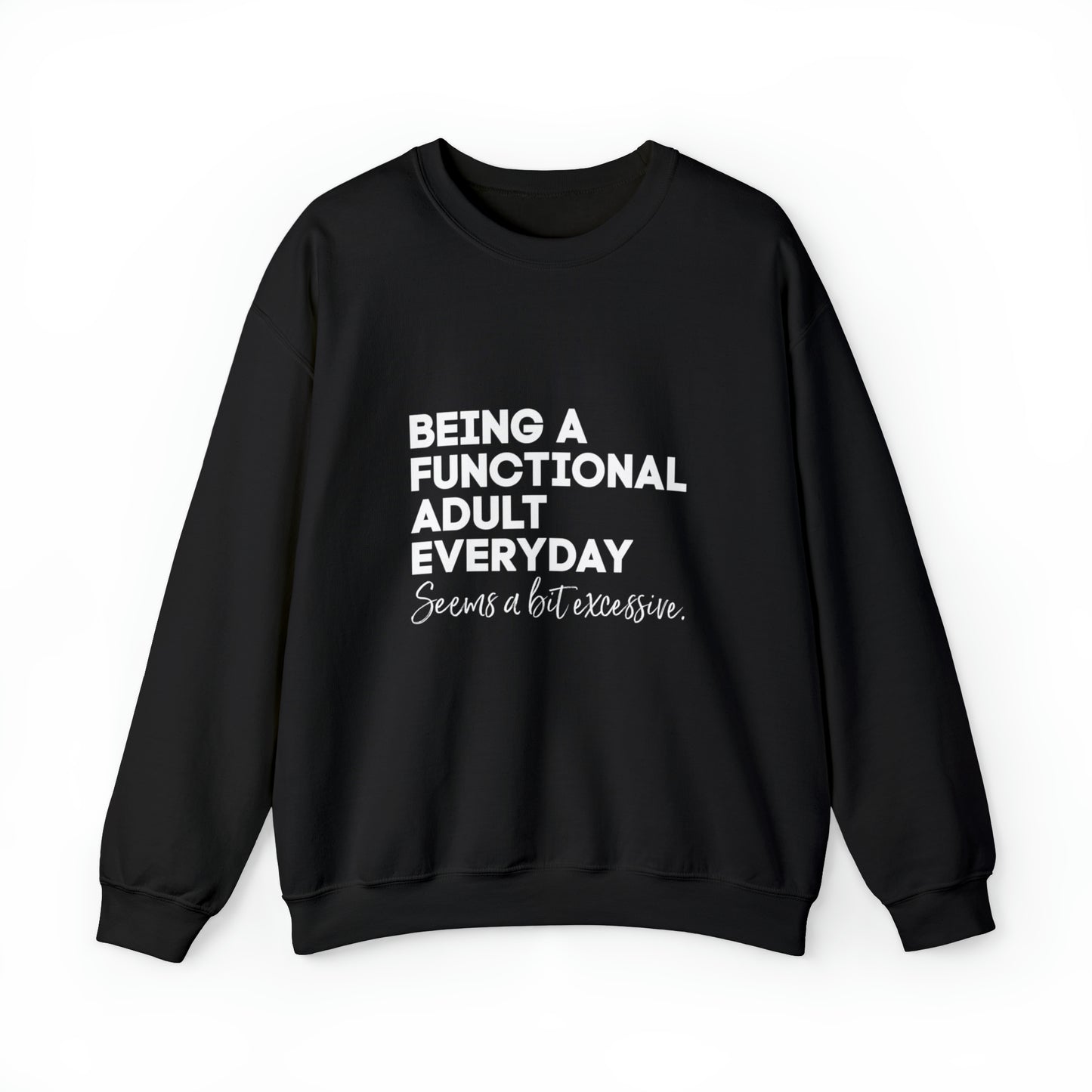 Being a functional adult sweater funny sweashirt birthday gift Christmas gifts Sweatshirt Gift for him Gift