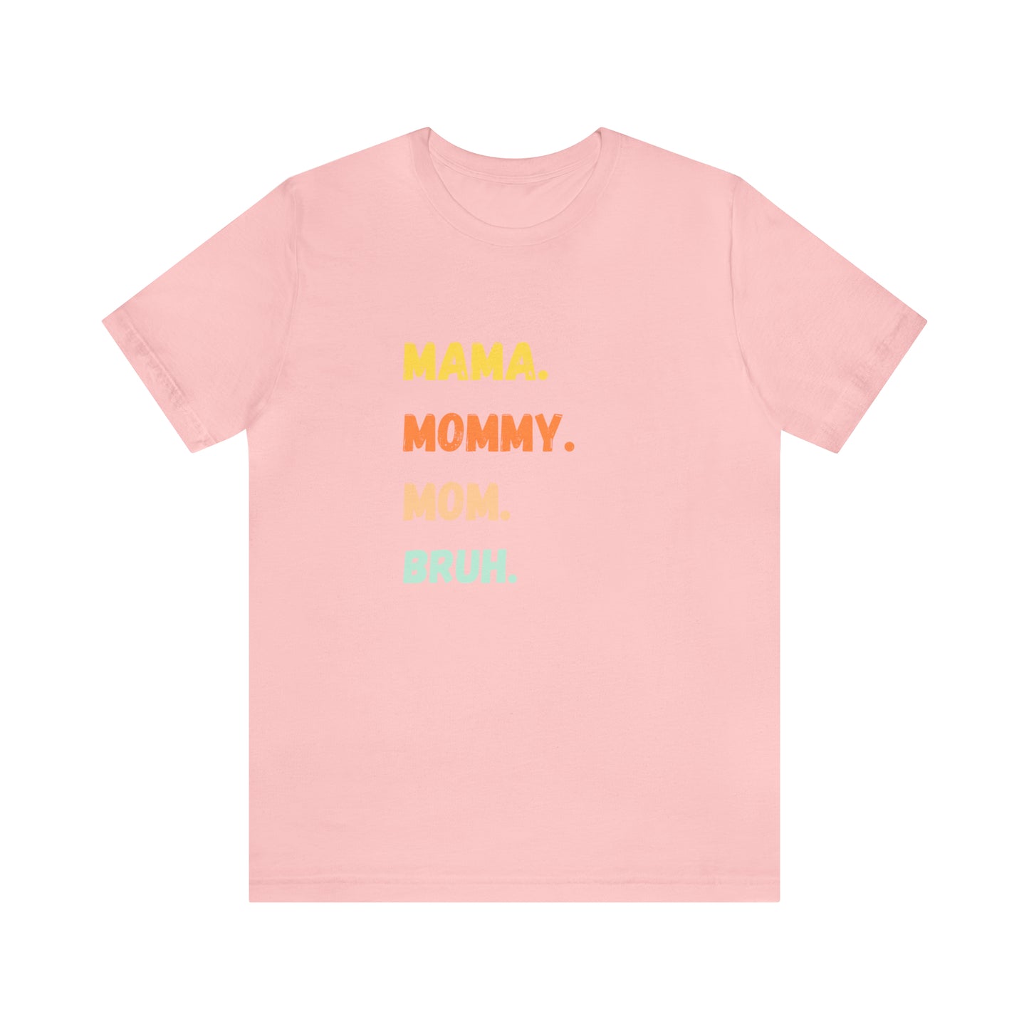 Mama Mommy Mom Bruh shirt, Mama shirt, gift for Mom, funny gifts for mom, vacation shirt, gift for mom, wife shirt, best friend gift,travel