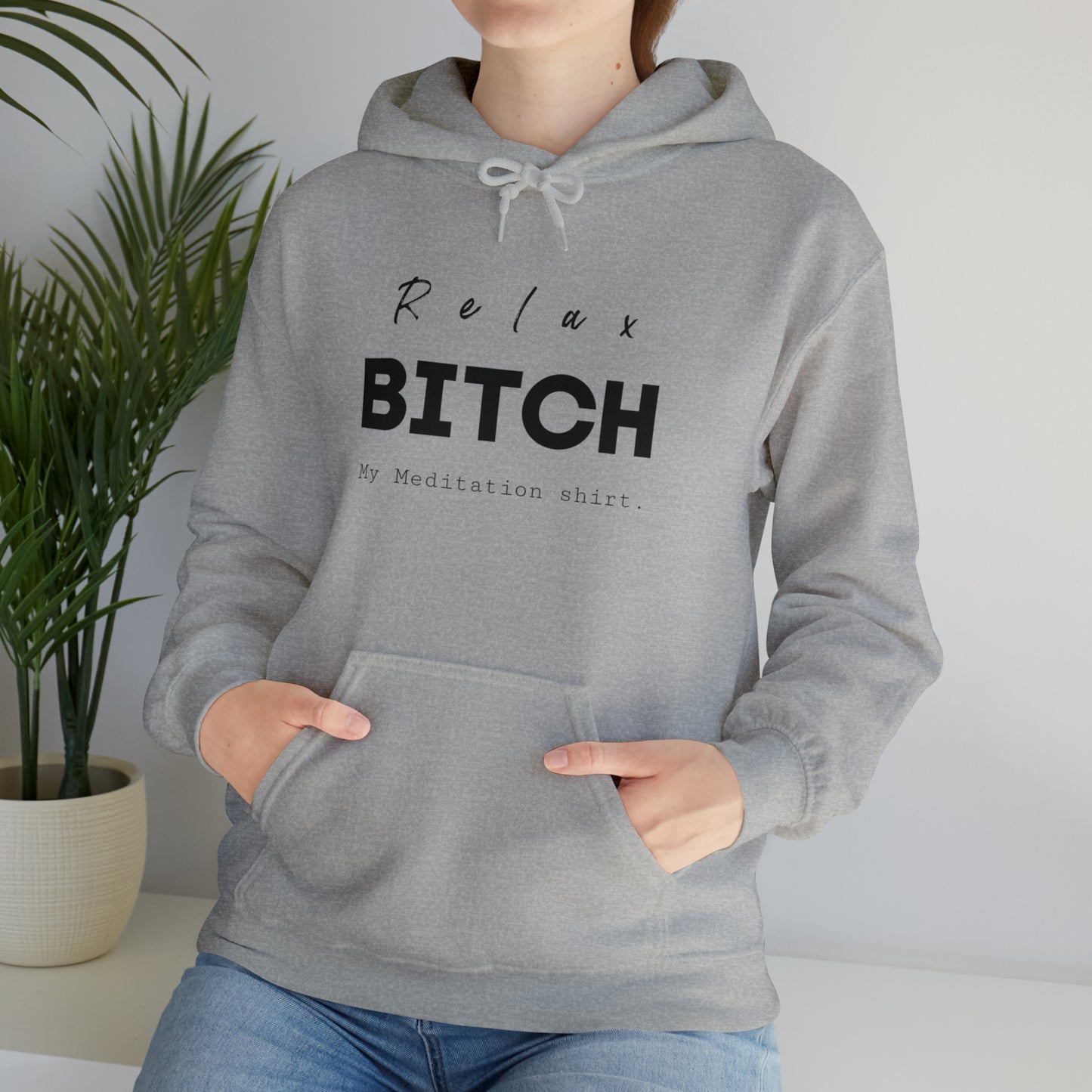 Relax bitch meditation Hoodie, spiritual clothes, gym shirt,Birthday gift for her, gift for him,Galantine gift for her, unisex