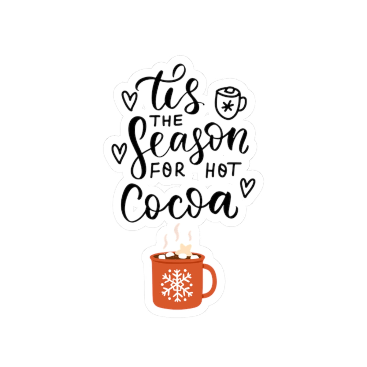 Tis the season sticker hot cocoa sticker laptop cute Motivating sticker keep trying sticker loved gift for her gift for him cozy girlboss