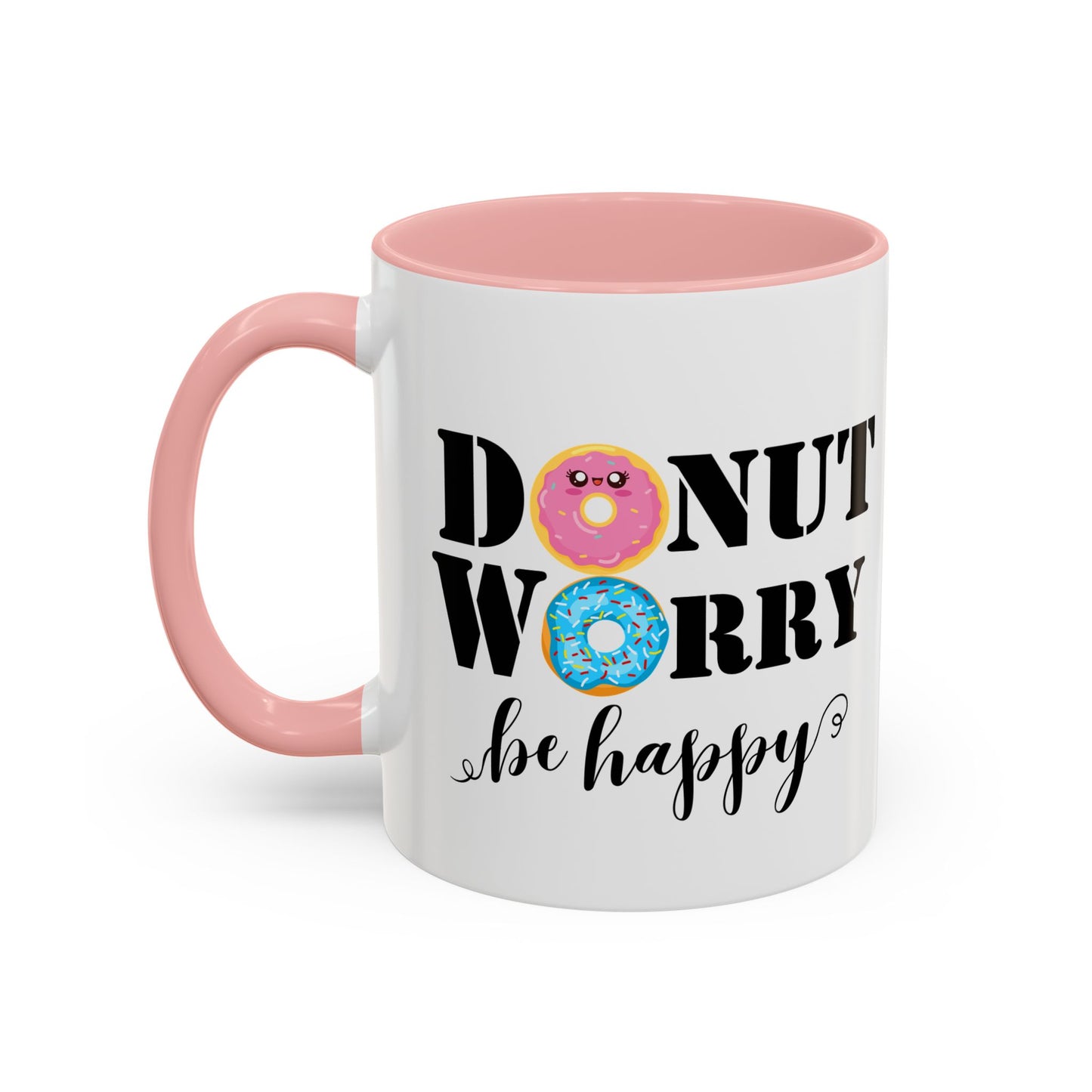 Donut worry mug funny positive mug Be happy Coworker Gift funny Boss Gift Christmas Office Gift Work Mug Office Mug inspiration Mug coffee