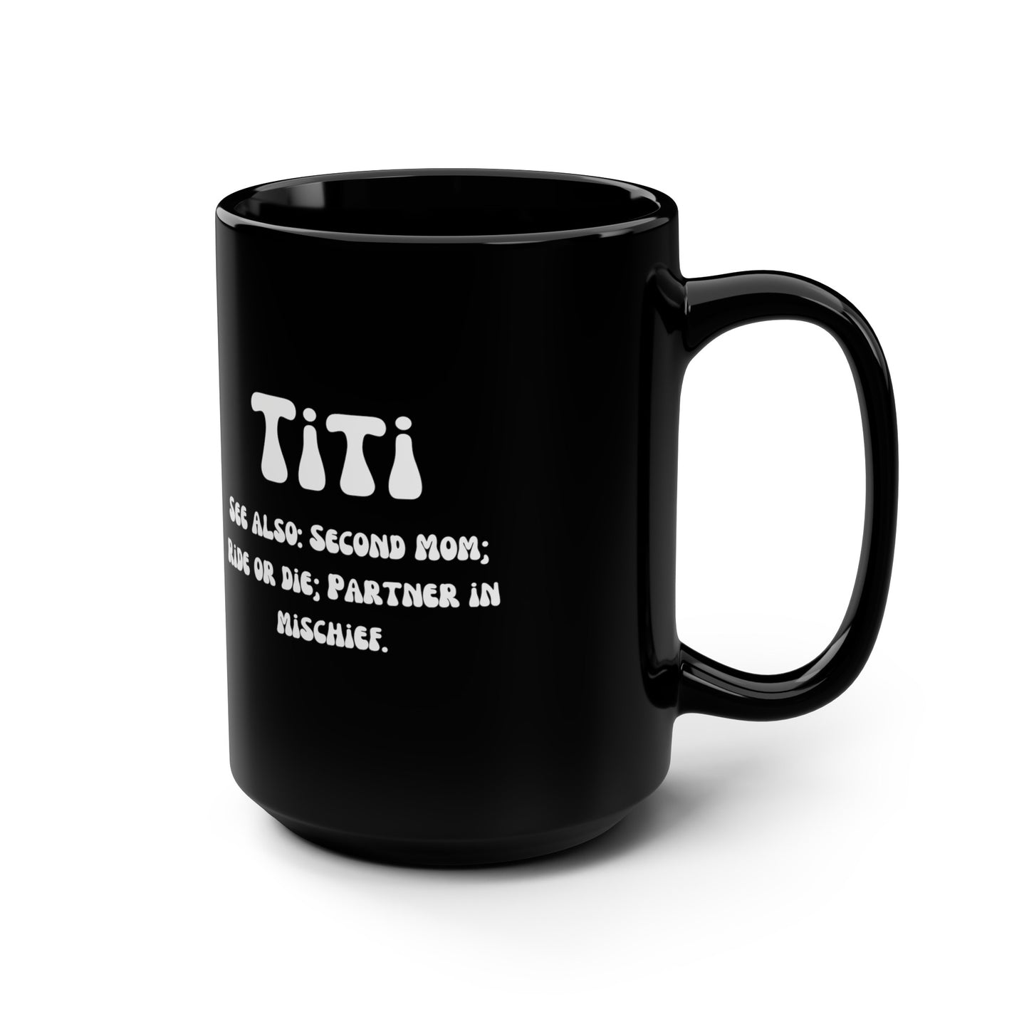 Titi Auntie mug black titi mug second mom gift mother's day ride or die gift for her gift for him office gift best friend gift Christmas