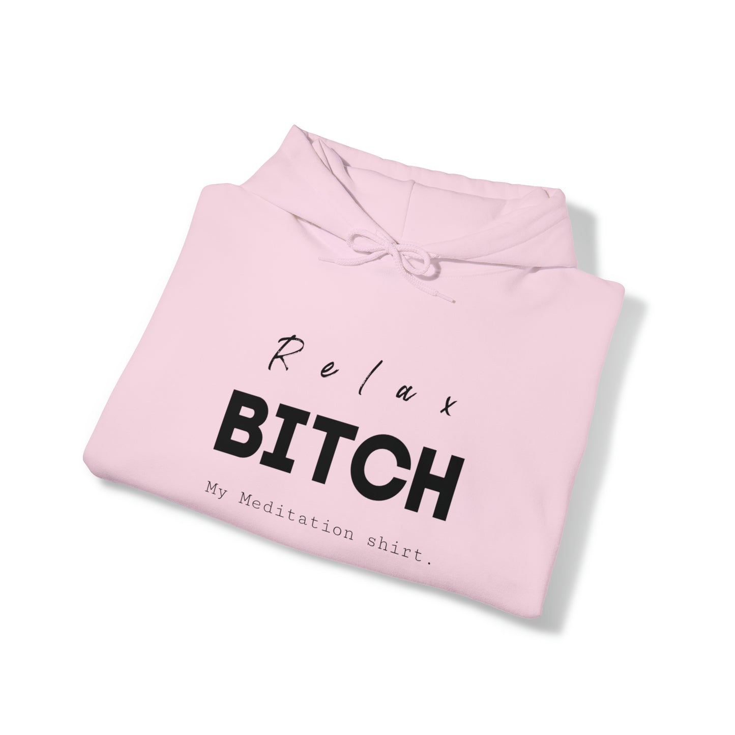 Relax bitch meditation Hoodie, spiritual clothes, gym shirt,Birthday gift for her, gift for him,Galantine gift for her, unisex