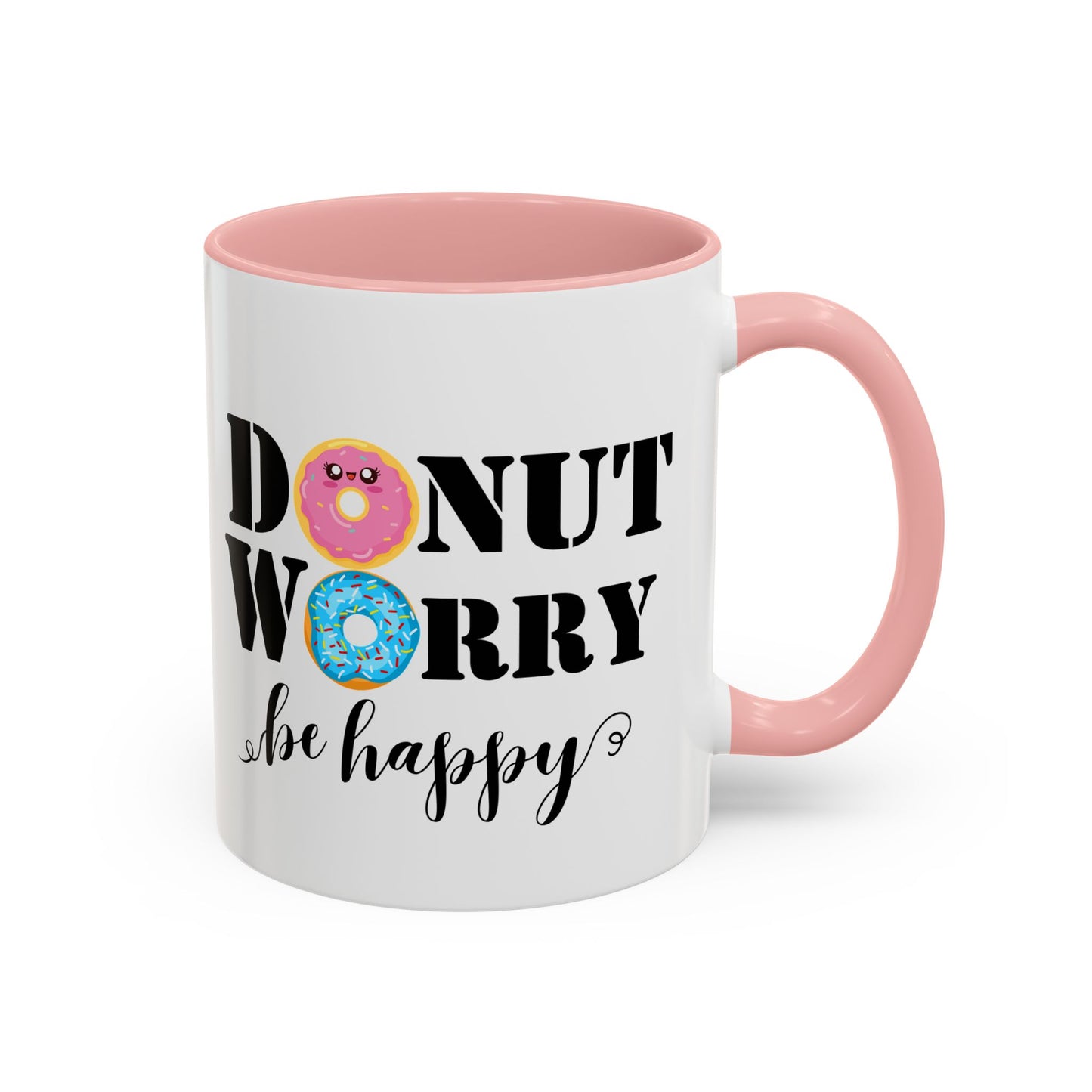 Donut worry mug funny positive mug Be happy Coworker Gift funny Boss Gift Christmas Office Gift Work Mug Office Mug inspiration Mug coffee