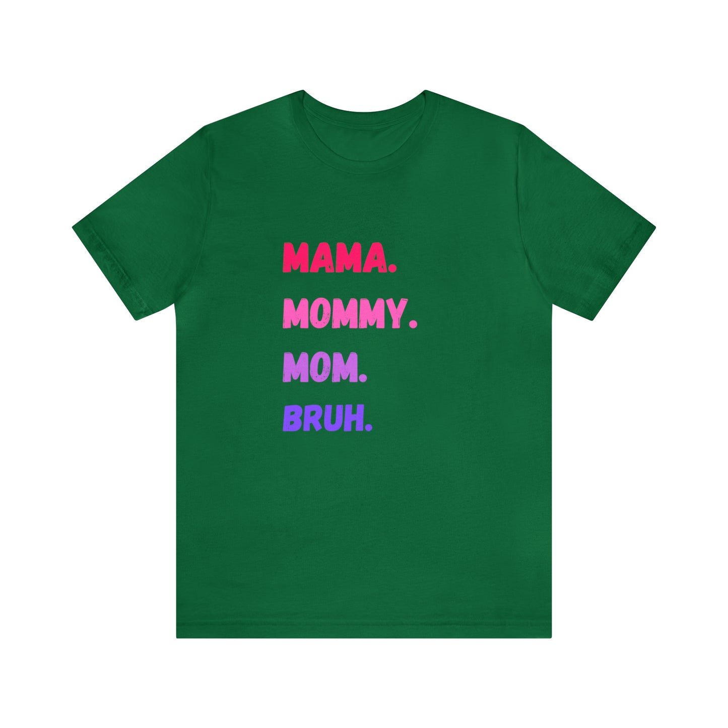 Mama Mommy Mom Bruh shirt, Mama shirt, gift for Mom, funny gifts for mom, vacation shirt, gift for mom, wife shirt, best friend gift,travel
