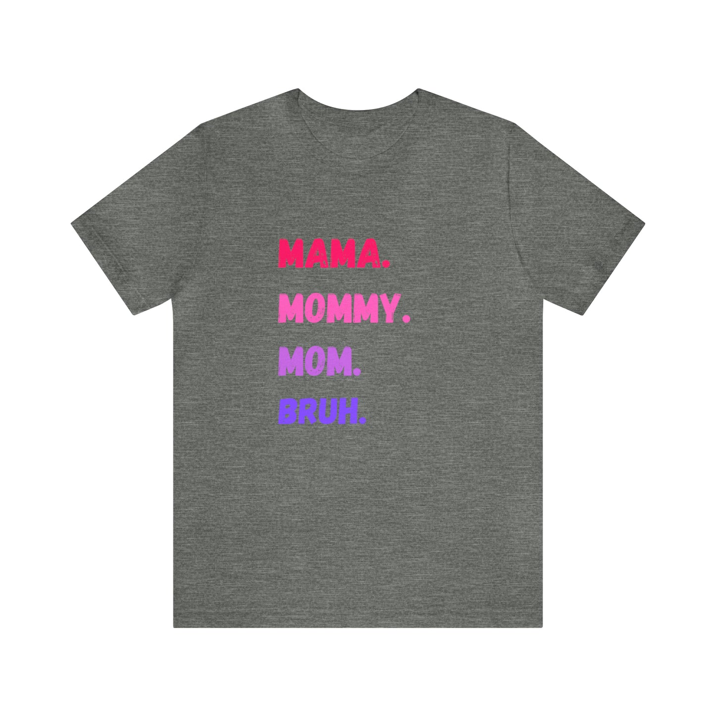 Mama Mommy Mom Bruh shirt, Mama shirt, gift for Mom, funny gifts for mom, vacation shirt, gift for mom, wife shirt, best friend gift,travel