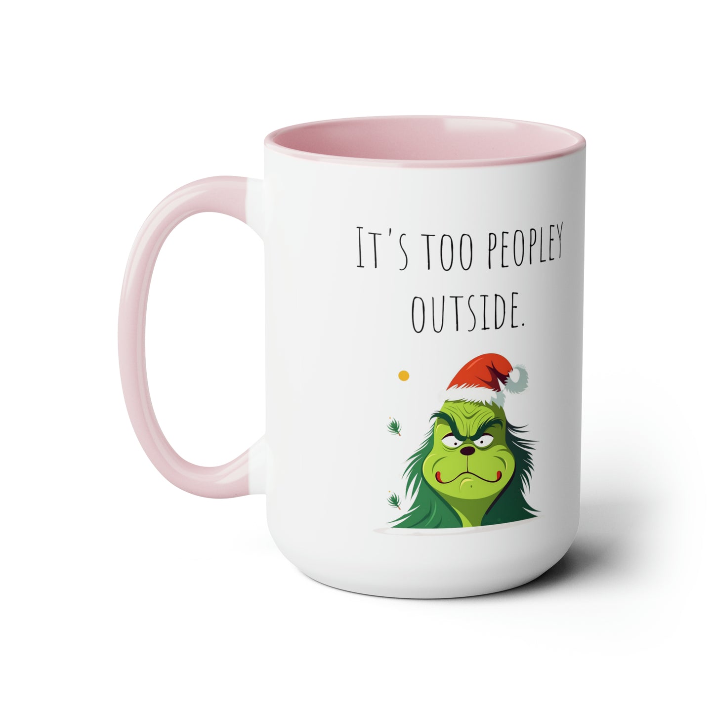 Too peopley outside Christmas mug gift for mom gift mug Floral mug gift for her Mug funny gift for wife Coffee Mugs Christmas gift 15oz