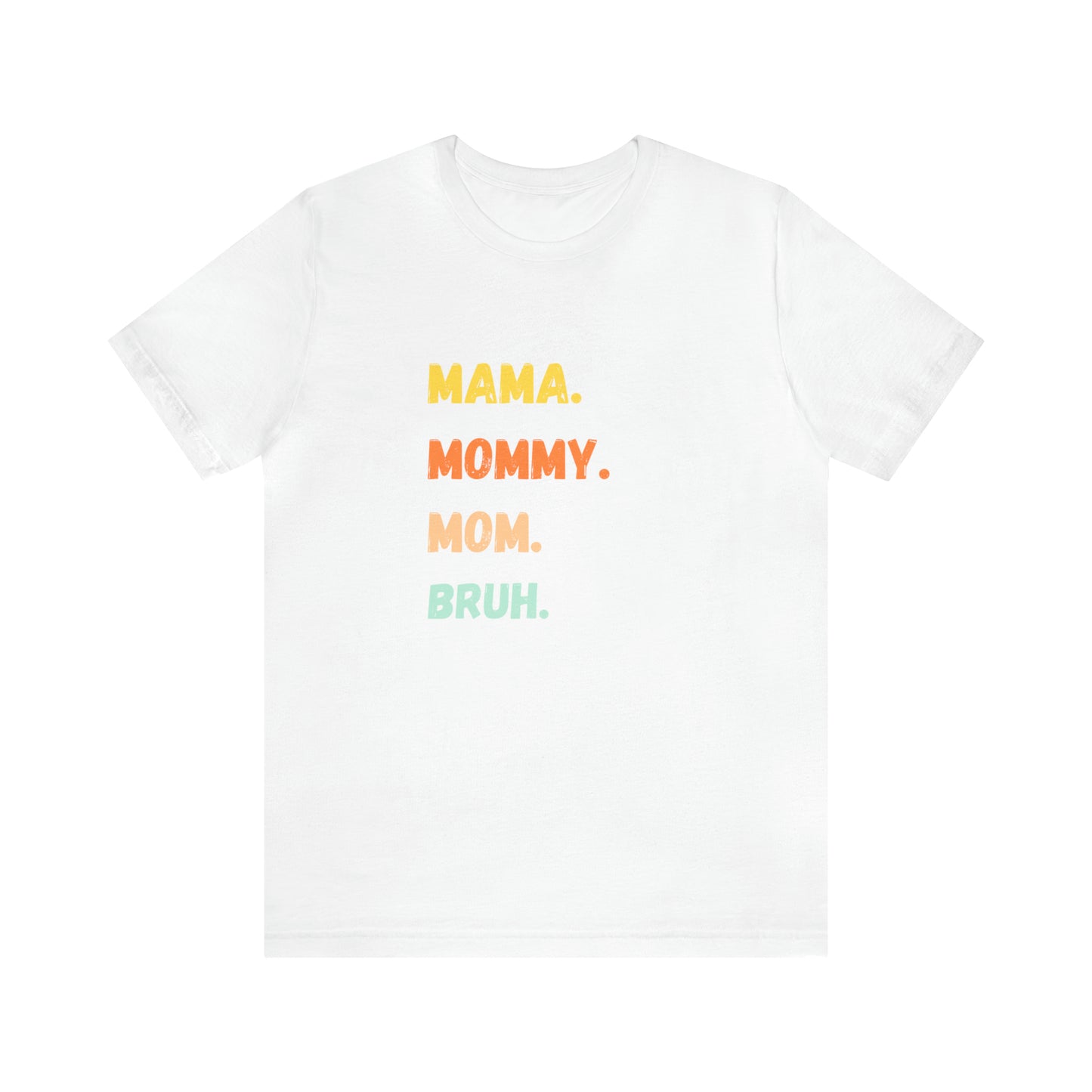 Mama Mommy Mom Bruh shirt, Mama shirt, gift for Mom, funny gifts for mom, vacation shirt, gift for mom, wife shirt, best friend gift,travel