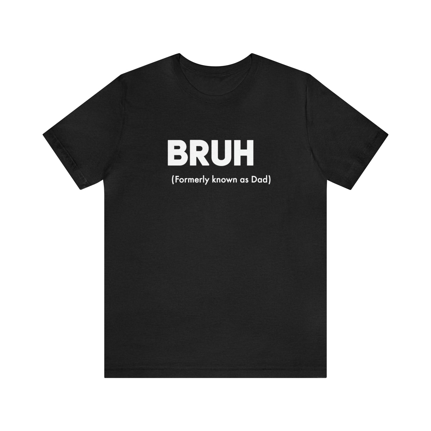 Bruh funny Dad shirt Dad t shirt gift for dad funny father's day gift for him vacation shirt best friend gift Christmas gift for dad