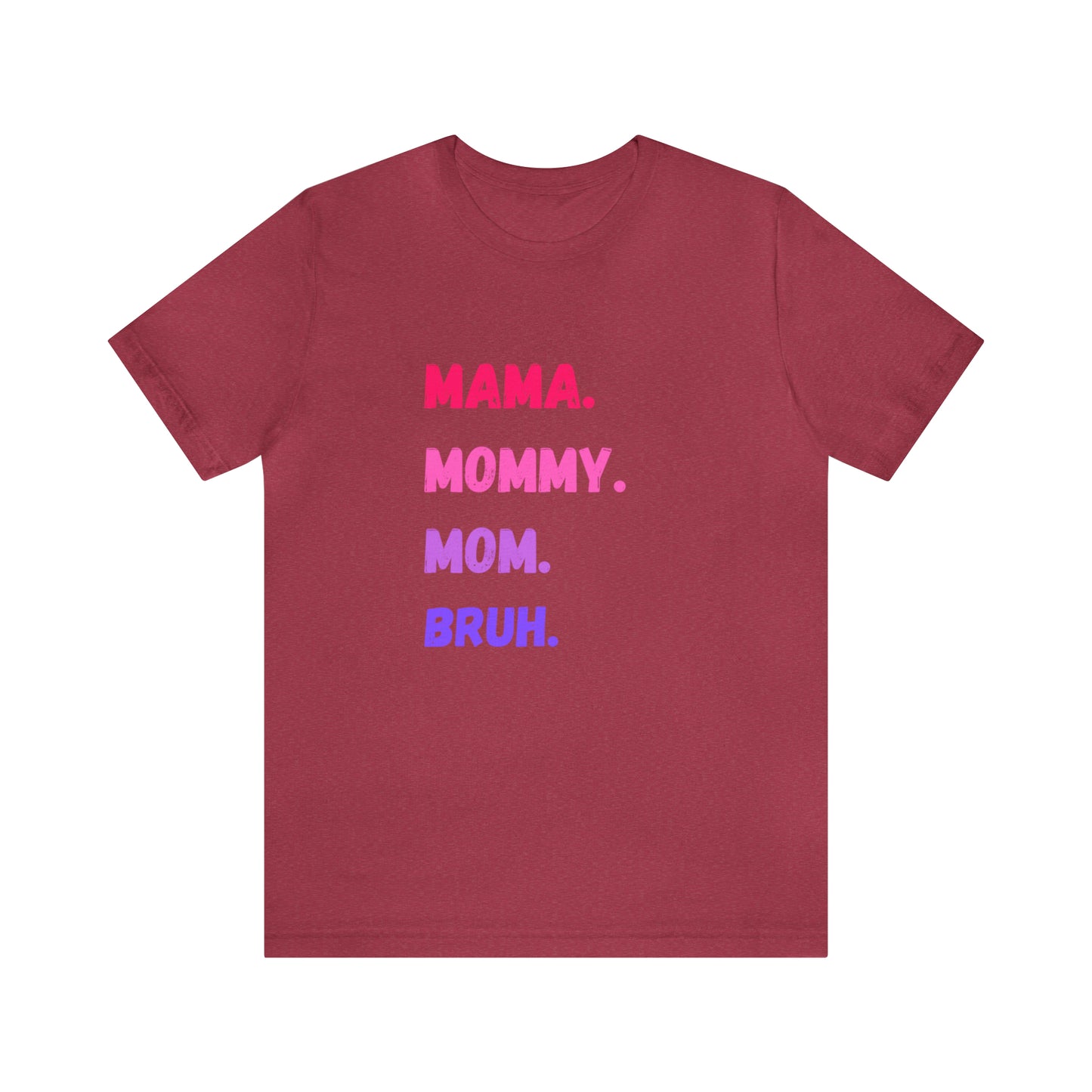 Mama Mommy Mom Bruh shirt, Mama shirt, gift for Mom, funny gifts for mom, vacation shirt, gift for mom, wife shirt, best friend gift,travel