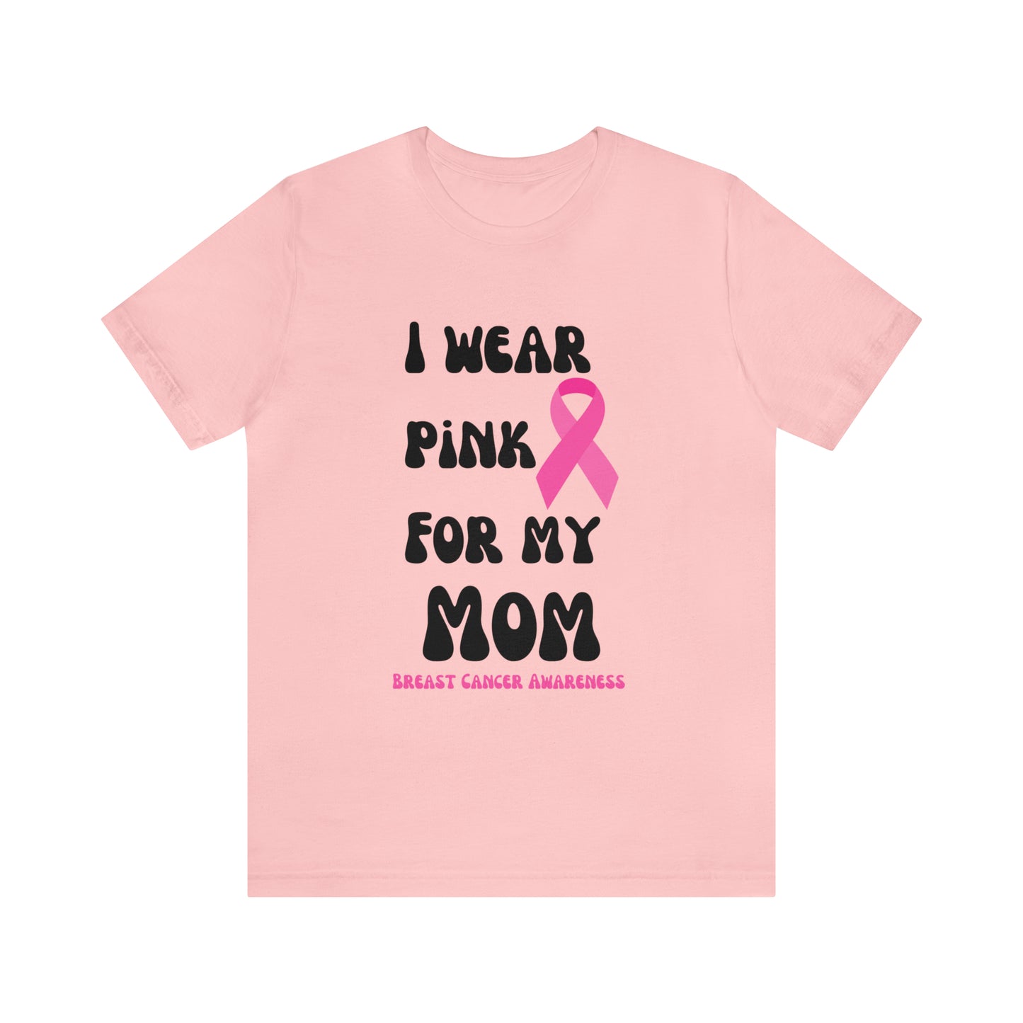 Breast cancer awareness shirt I wear pink tshirt for my mom shirt survivor Shirt October pink awareness Gift Christmas gift