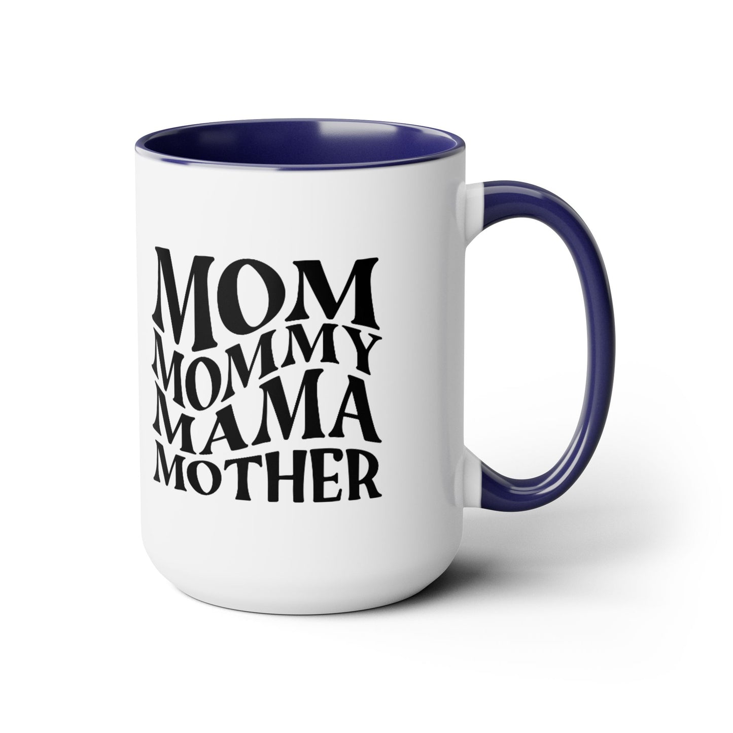 Mom Mother mama Mug, gift for Mom, funny gift for wife,Two-Tone Coffee Mugs, 15oz