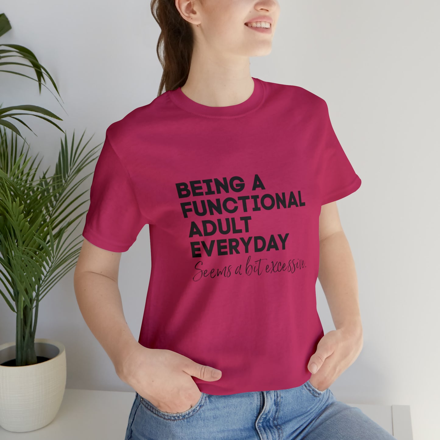 Being a functional adult shirt funny T-shirt birthday gift Christmas gifts Sweatshirt Gift for him Gift