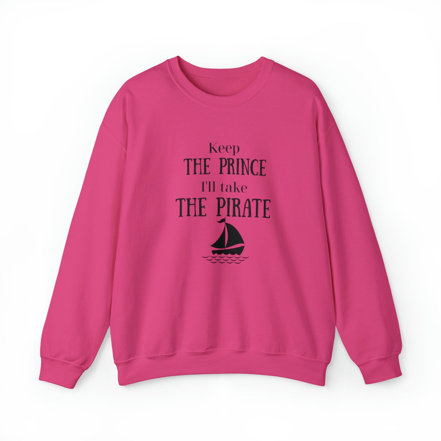 Keep the prince I'll take the pirate sweatshirt, Once upon a time shirt,Birthday gift for her,Galantine travel sweatshirt,Unisex Heavy Blend