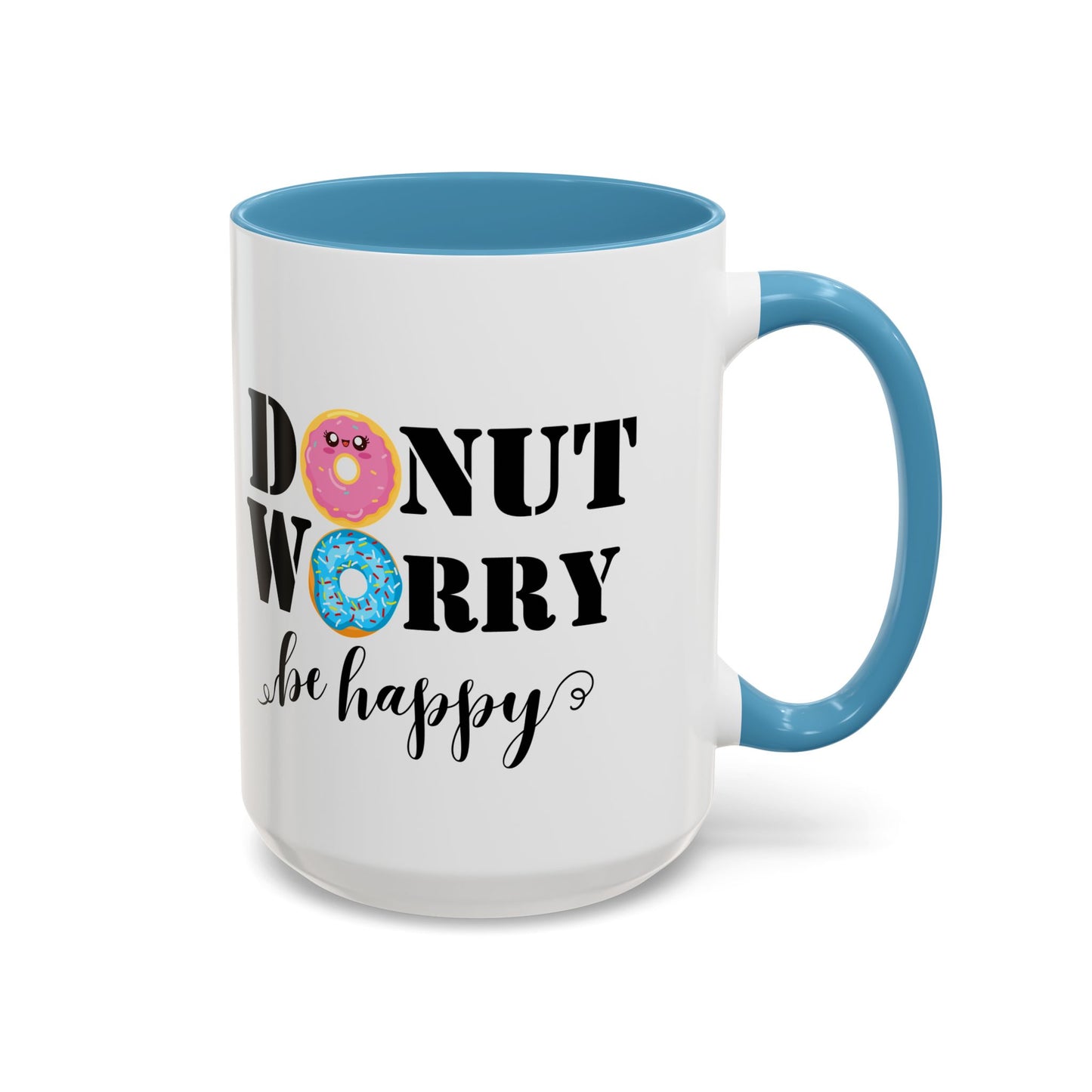 Donut worry mug funny positive mug Be happy Coworker Gift funny Boss Gift Christmas Office Gift Work Mug Office Mug inspiration Mug coffee