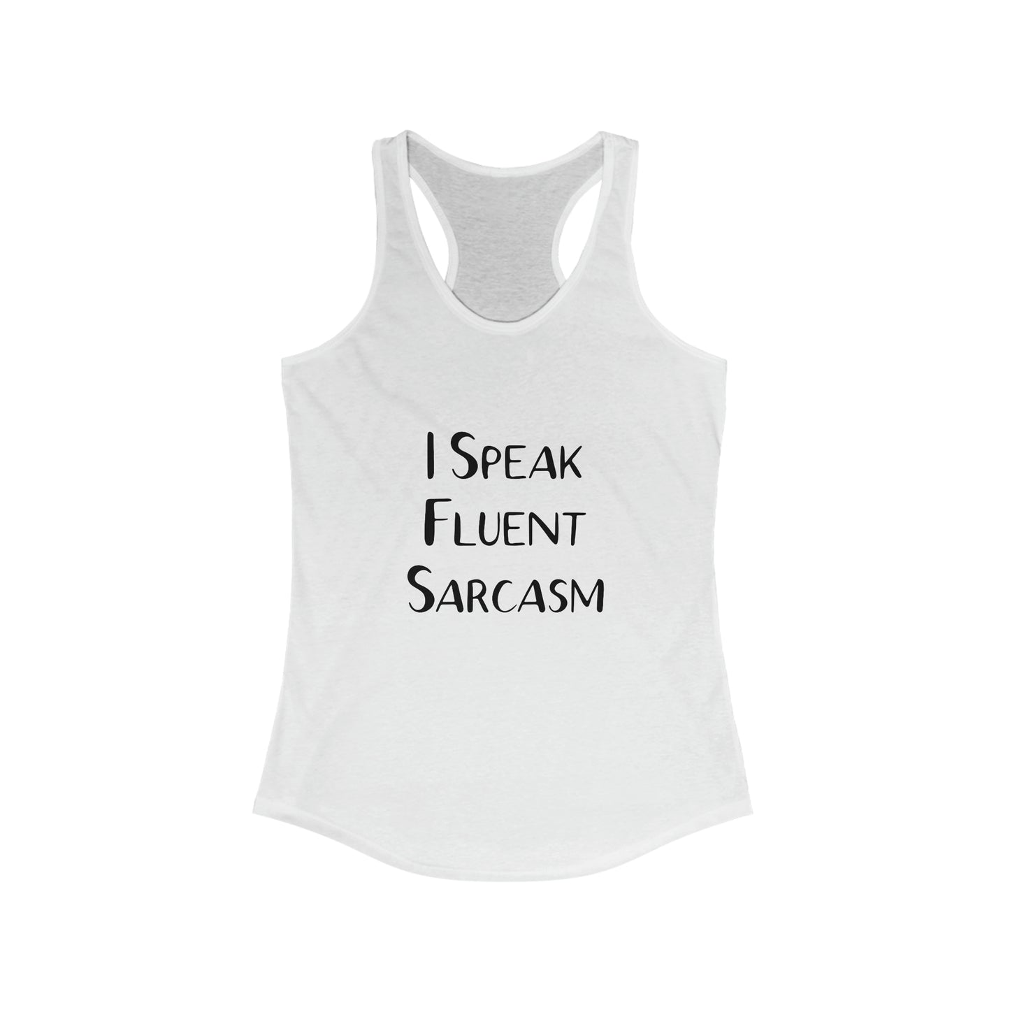 I speak fluent sarcasm shirt sarcastic humour gift for her gift for himtank Ideal Racerback Tank