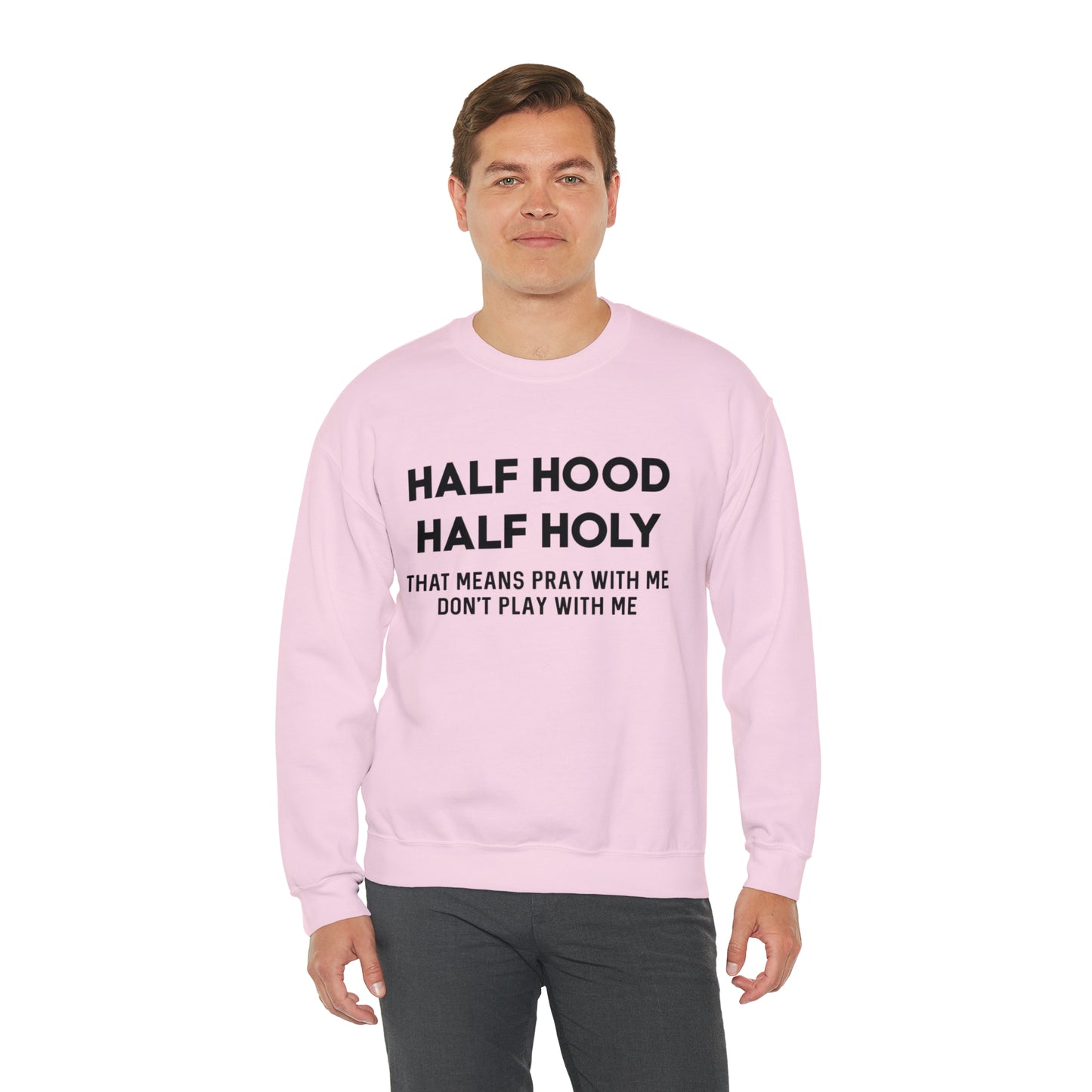 Funny sweashirt half Hood half holy shirt Mama sweater gift for her gift for him vacation shirt boyfriend sweater best friend gift