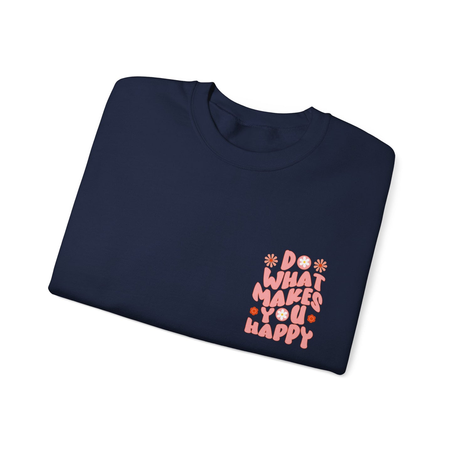 Do what makes you happy Sweatshirt Gift For her Christmas Sweatshirt Cute aesthetic Sweater Colorful daisy Sweatshirt christmas