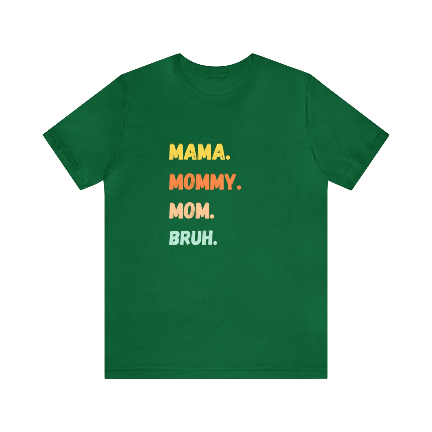 Mama Mommy Mom Bruh shirt, Mama shirt, gift for Mom, funny gifts for mom, vacation shirt, gift for mom, wife shirt, best friend gift,travel