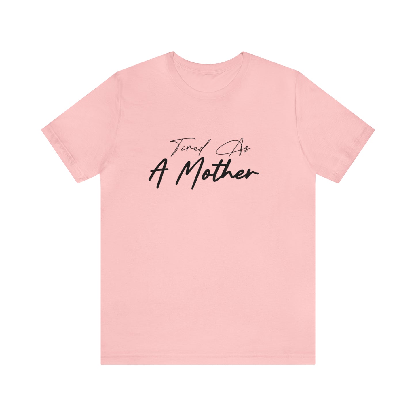 Tired as a Mother shirt, Mom mommy Mama shirt, gift for Mom, funny gifts for mom, vacation shirt,gym motivation shirt, best friend gift,