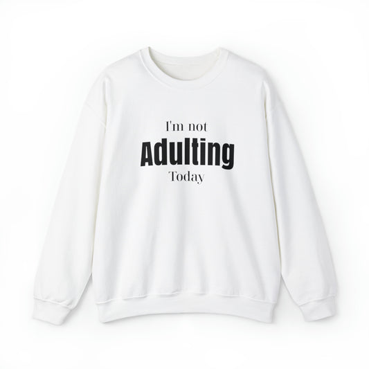 I'm not Adulting Sweatshirt unisex, I'm not adulting today, Funny adulting shirt Christmas Sweater,Christmas Crewneck,Holiday Christmas gift