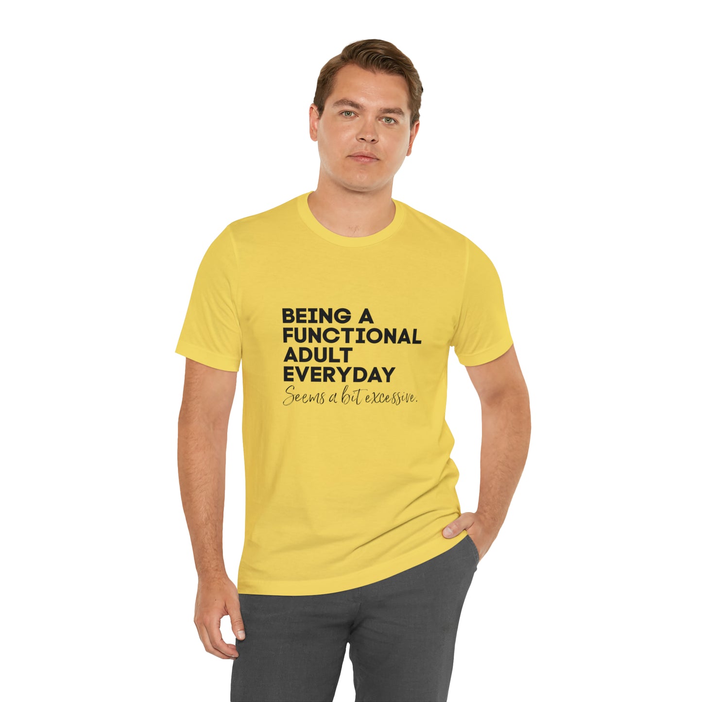 Being a functional adult shirt funny T-shirt birthday gift Christmas gifts Sweatshirt Gift for him Gift