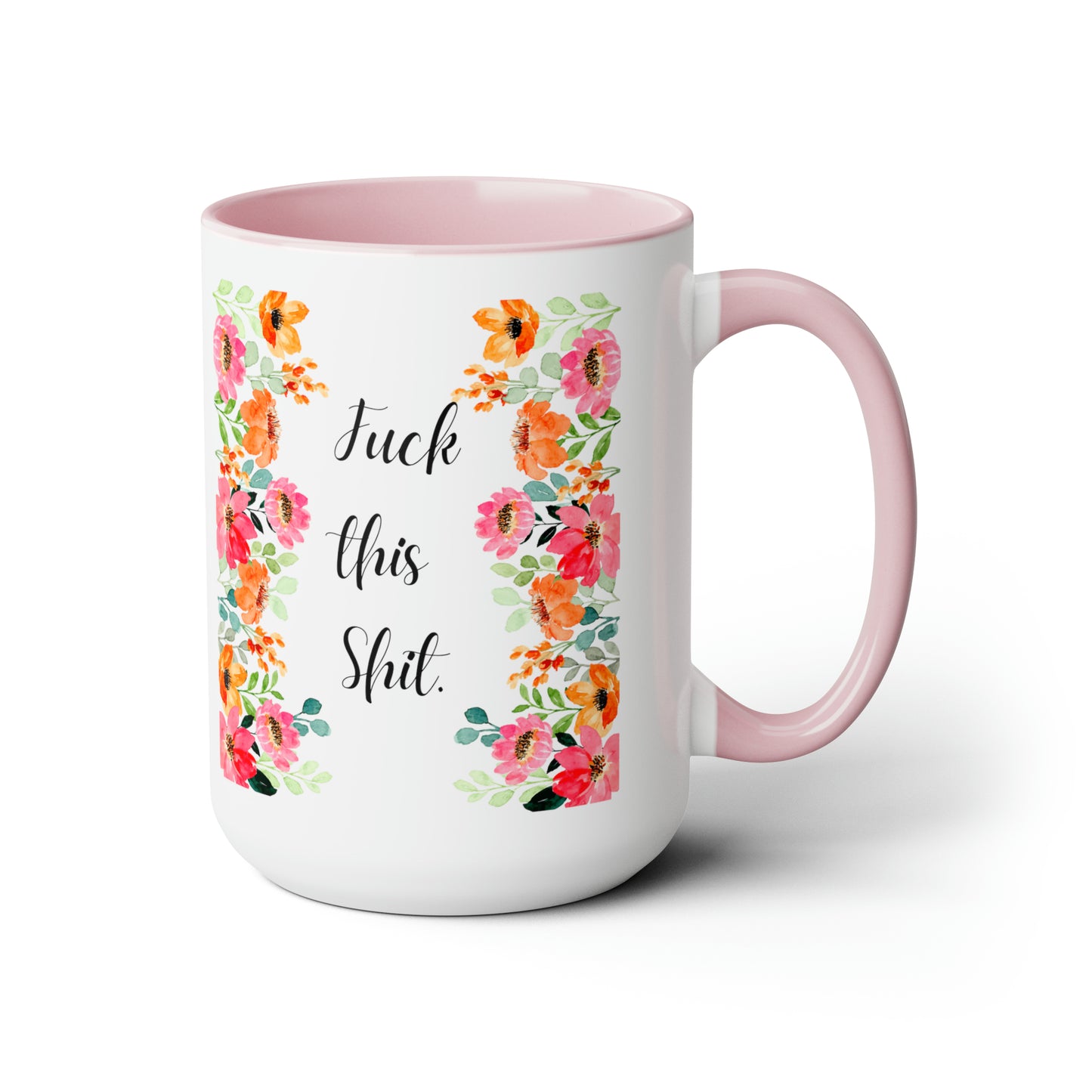Funny Coffee Mug Fuck this shit mug Floral mug gift for her Mom Mother mama Mug funny gift for wife Coffee Mugs tea Christmas gift 15oz