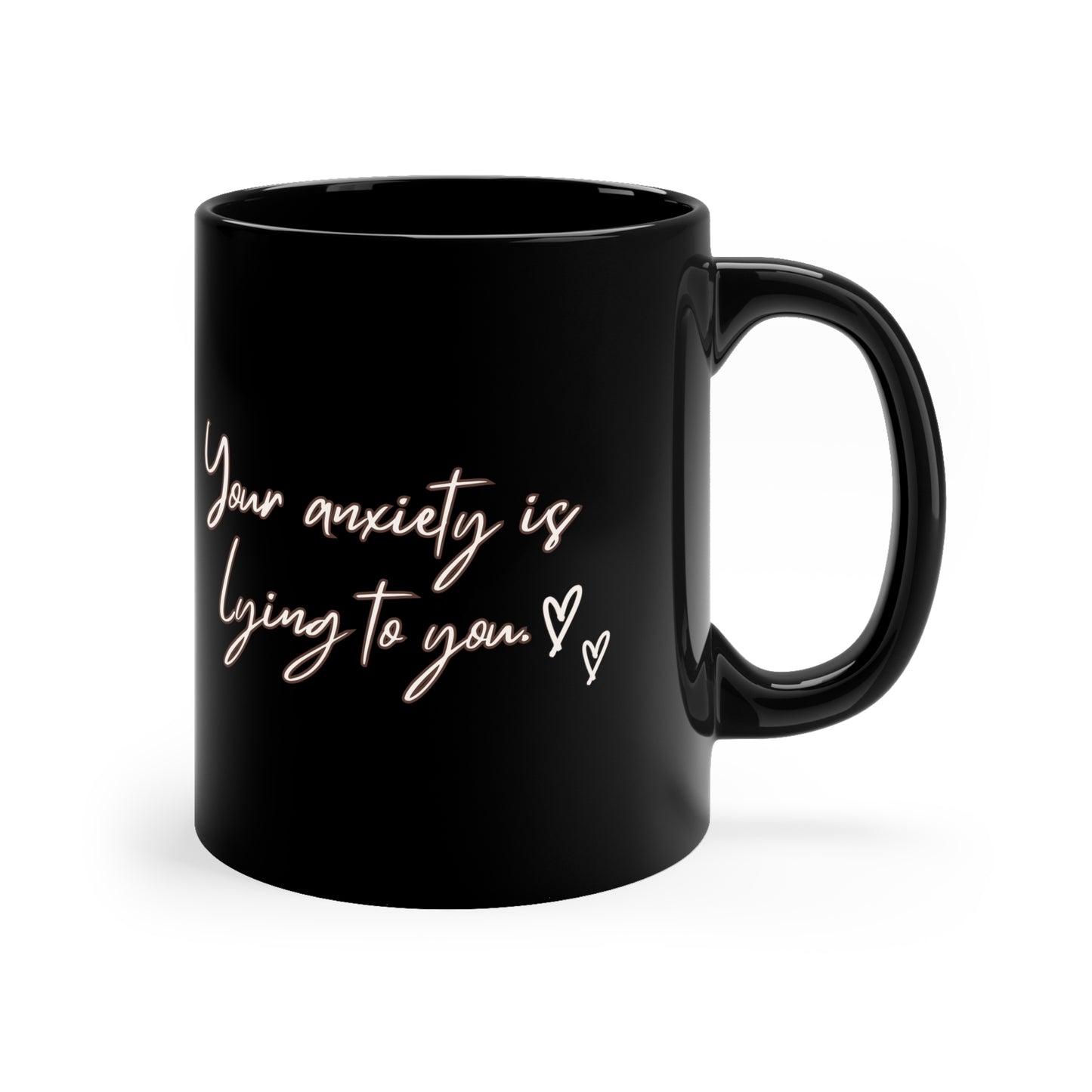 Your anxiety is lying to you mug Mental Health matters mug motivational Mug Christmas Gifts Birthday Gifts for her gift for him Mug Black