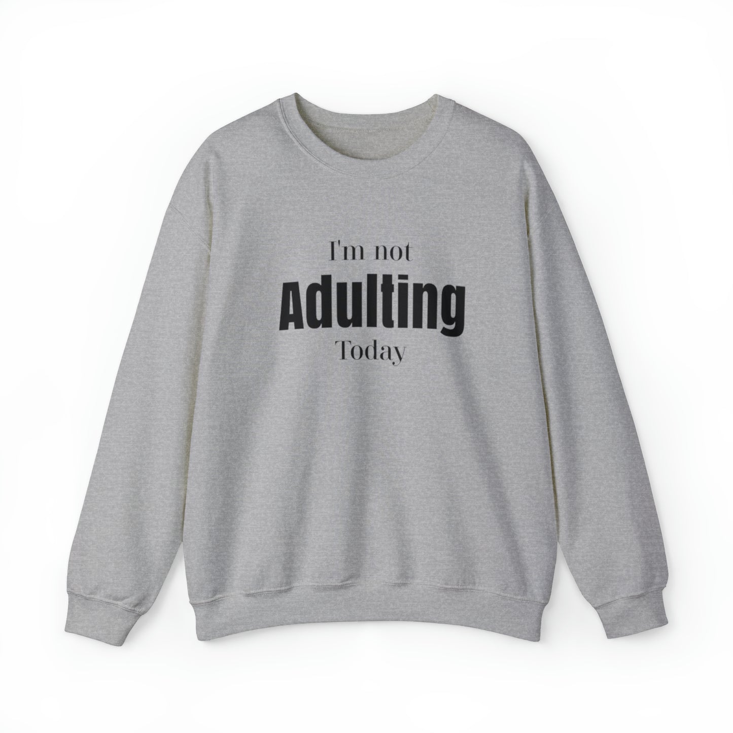 I'm not Adulting Sweatshirt unisex, I'm not adulting today, Funny adulting shirt Christmas Sweater,Christmas Crewneck,Holiday Christmas gift
