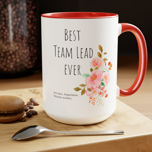 Best team lead ever mug Christmas mug gift for mom gift mug Floral mug gift for her Mug funny gift for wife Coffee Mugs Christmas gift 15oz
