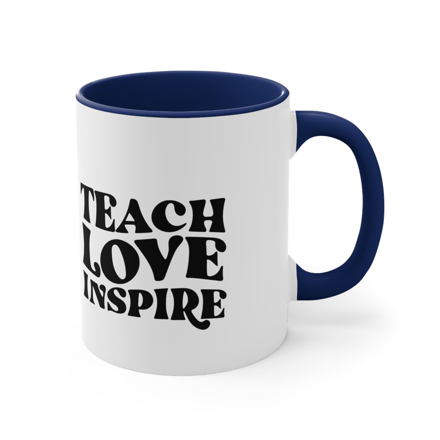 Teach love inspire mug teacher motivational gift birthday gift custom mug gift for best friend coffee tea gift for her gift for him 11oz