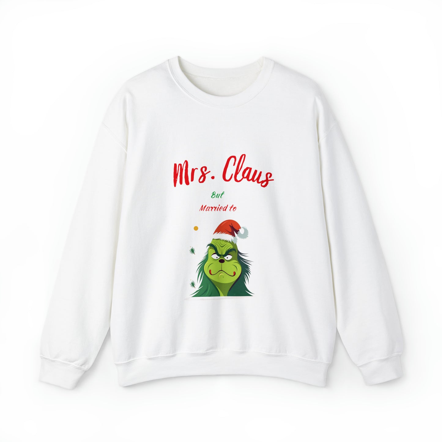 Mrs Claus sweater married to the grinch sweatshirt Merry Christmas Sweatshirt for Women Christmas Shirt Holiday Christmas gift for her